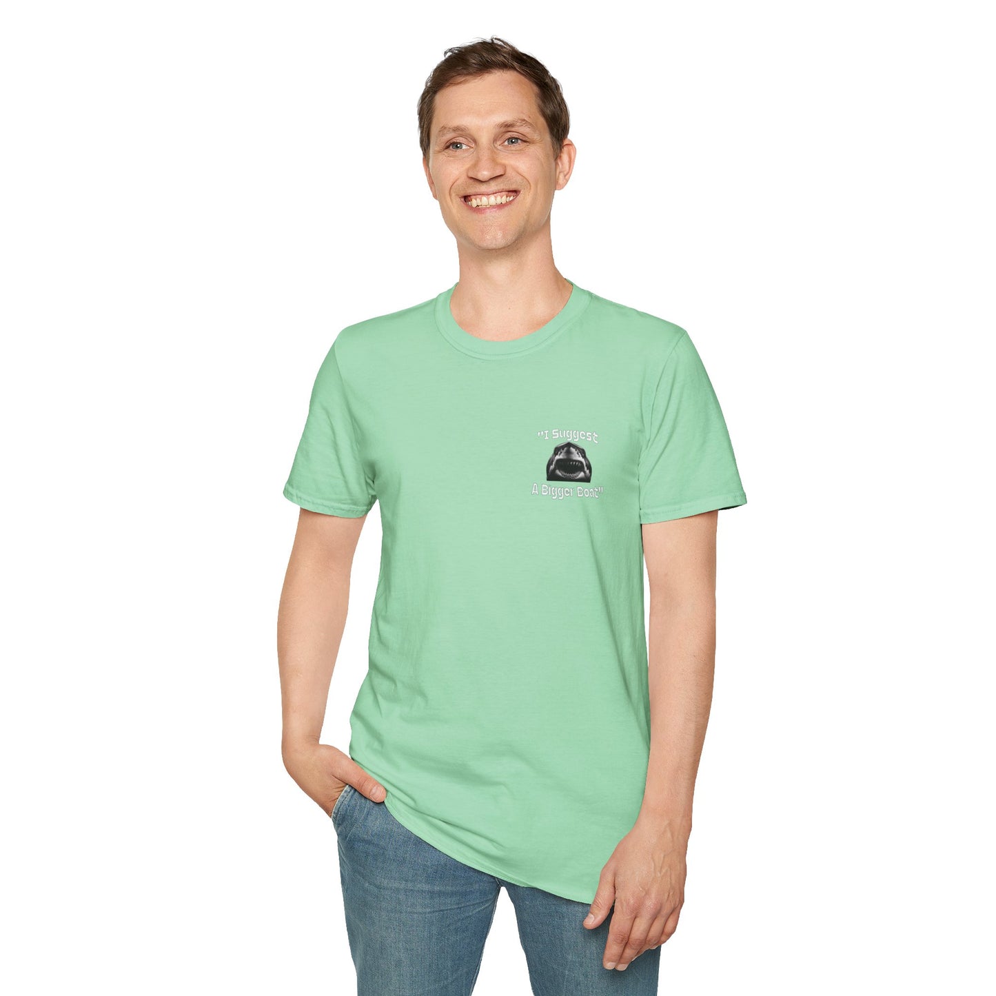 I Suggest a Bigger Boat Unisex Softstyle T-Shirt
