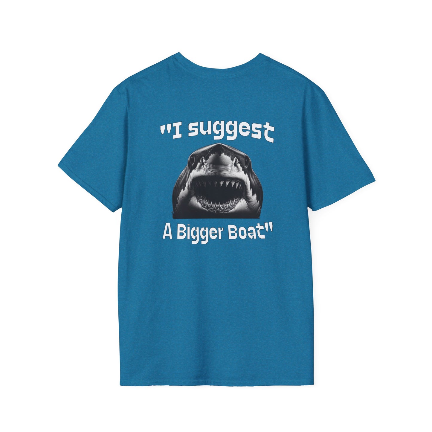 I Suggest a Bigger Boat Unisex Softstyle T-Shirt - Caribbean Rays