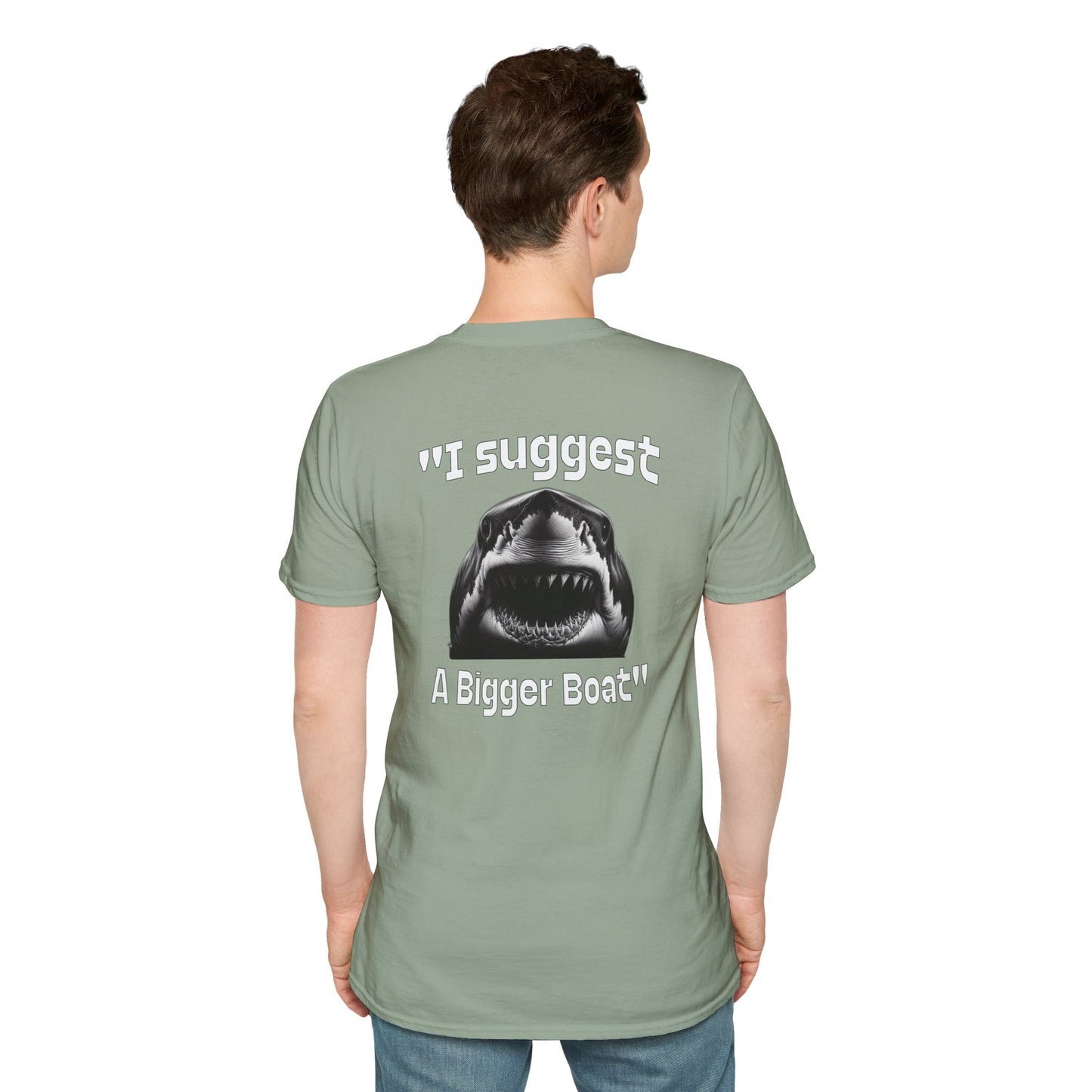 I Suggest a Bigger Boat Unisex Softstyle T-Shirt