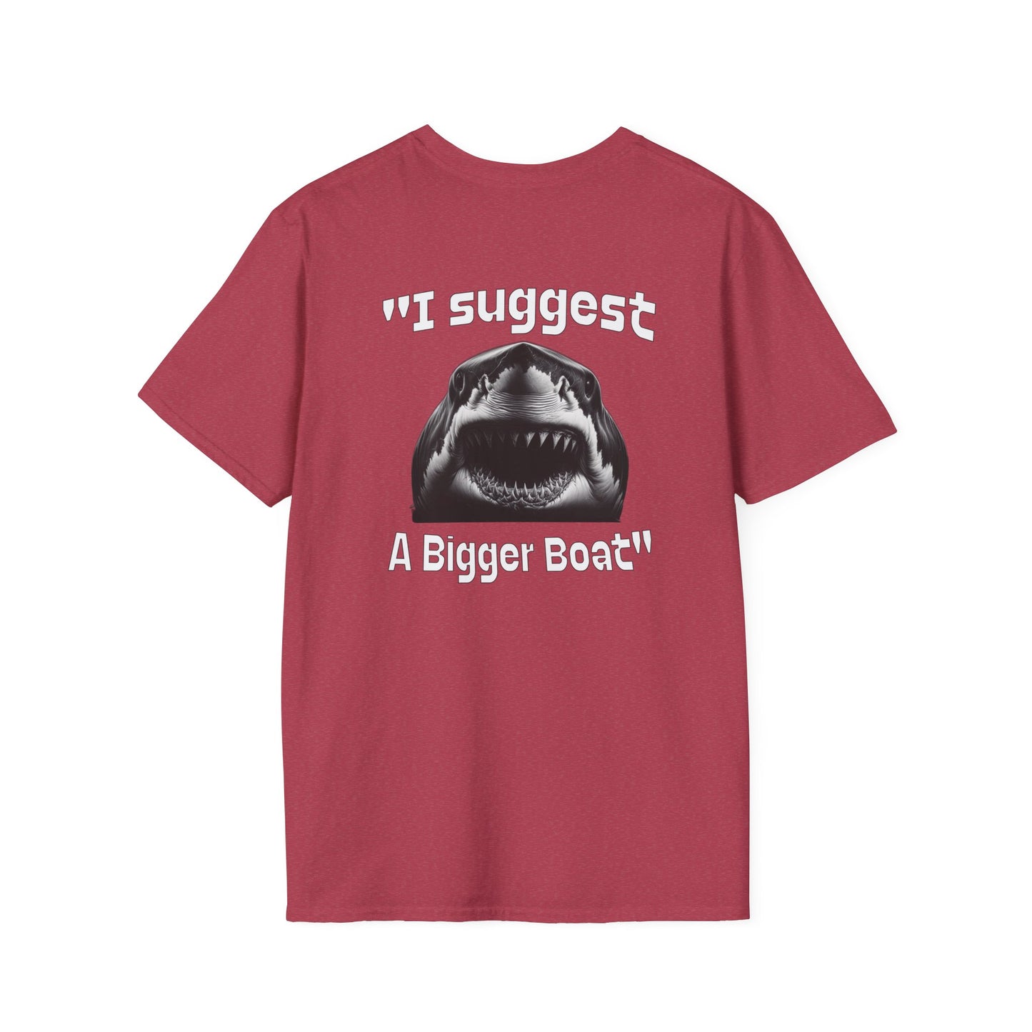 I Suggest a Bigger Boat Unisex Softstyle T-Shirt at Caribbean Rays