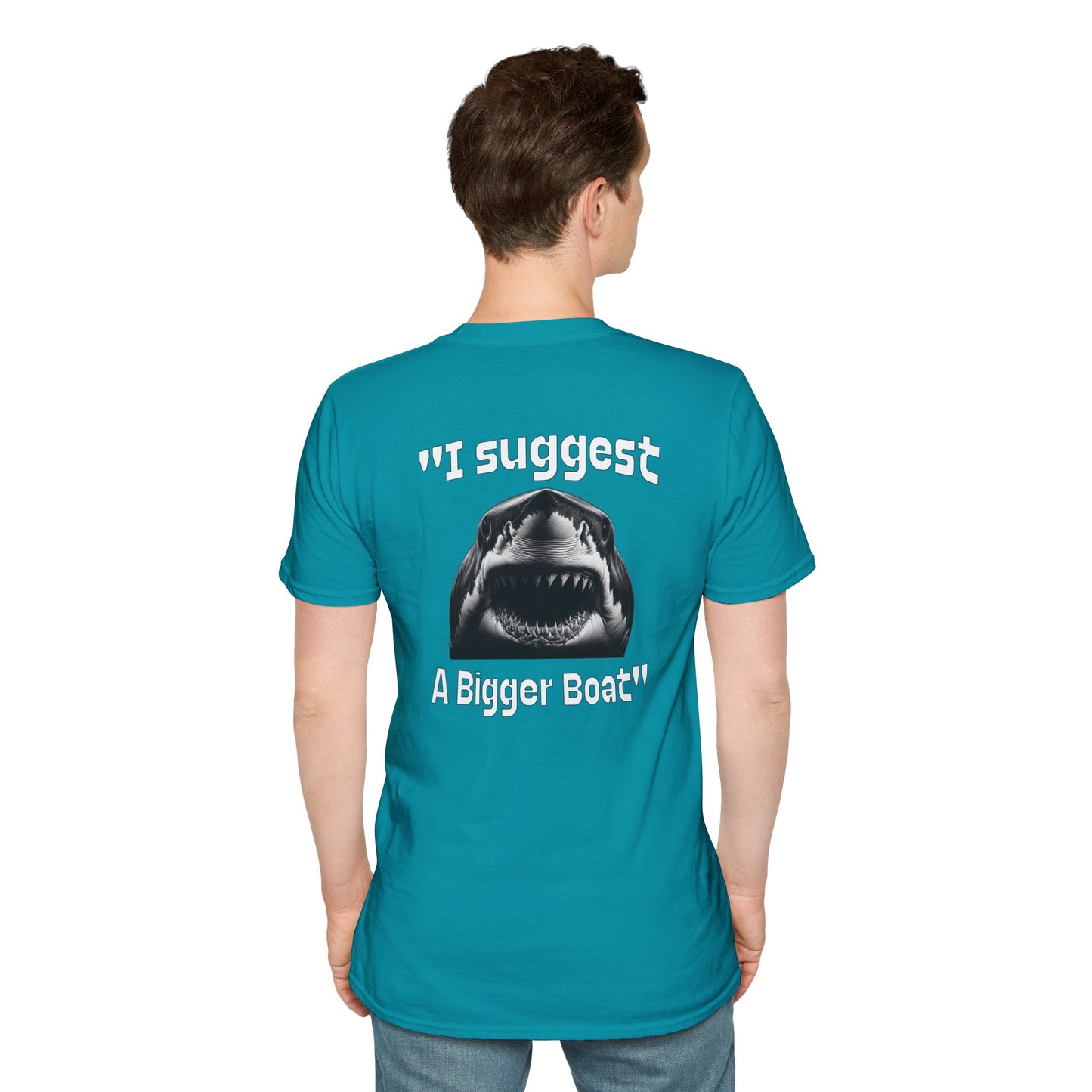 I Suggest a Bigger Boat Unisex Softstyle T-Shirt