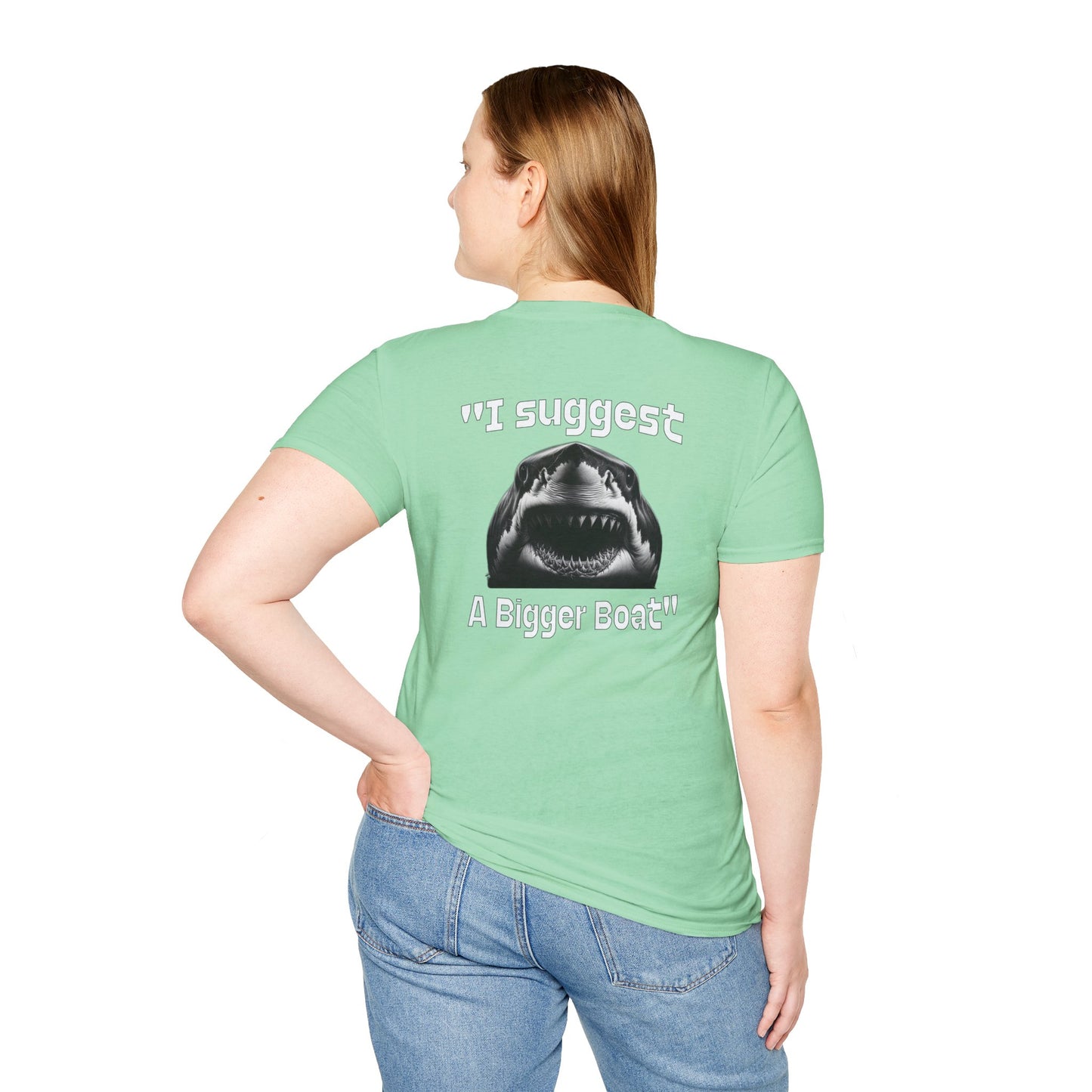 I Suggest a Bigger Boat Unisex Softstyle T-Shirt