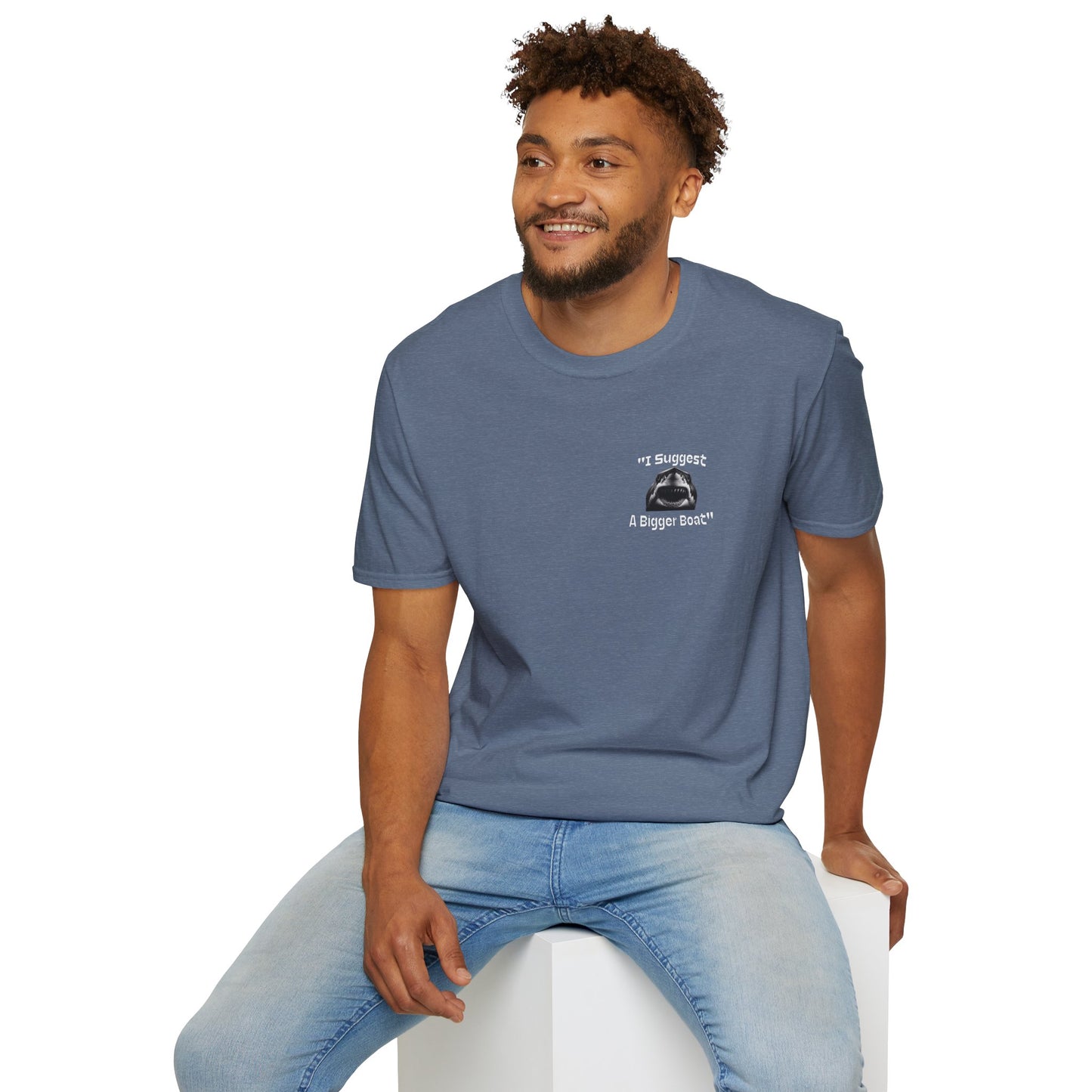 I Suggest a Bigger Boat Unisex Softstyle T-Shirt