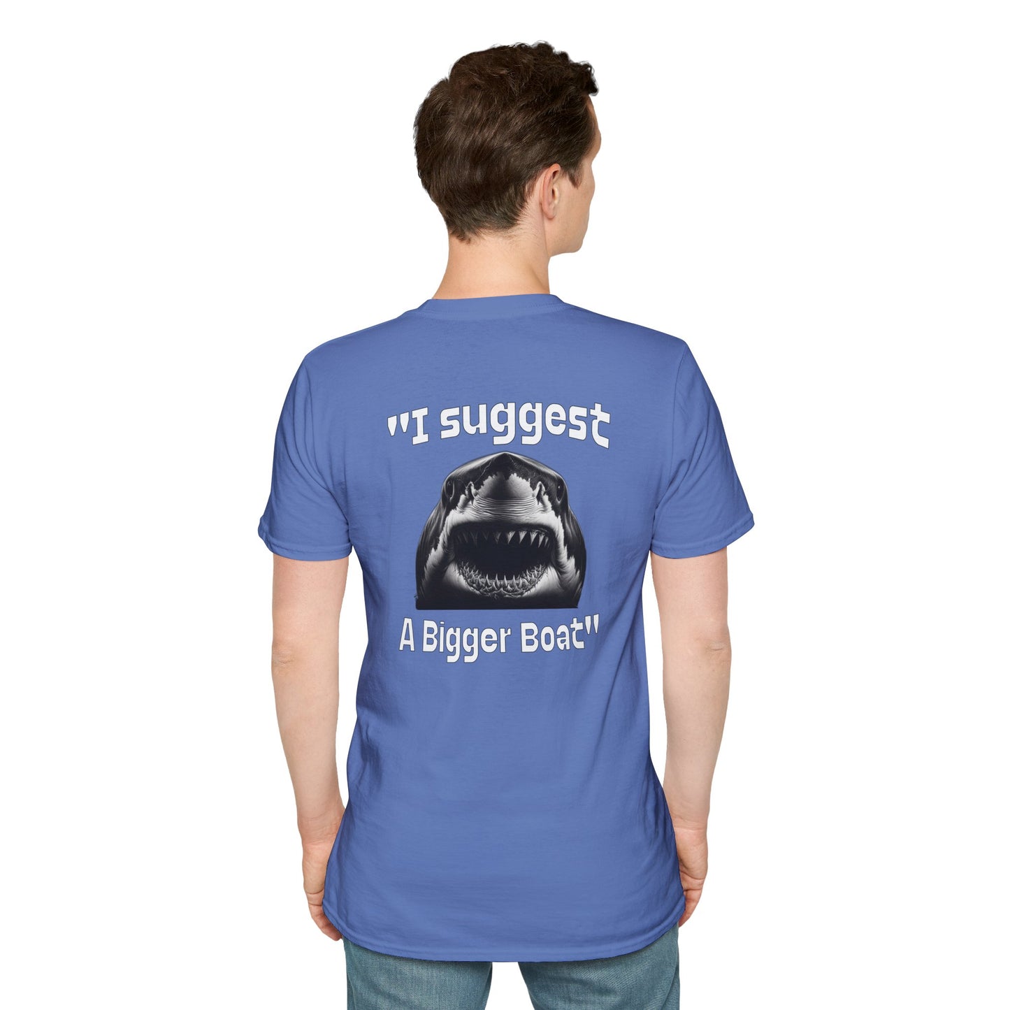I Suggest a Bigger Boat Unisex Softstyle T-Shirt
