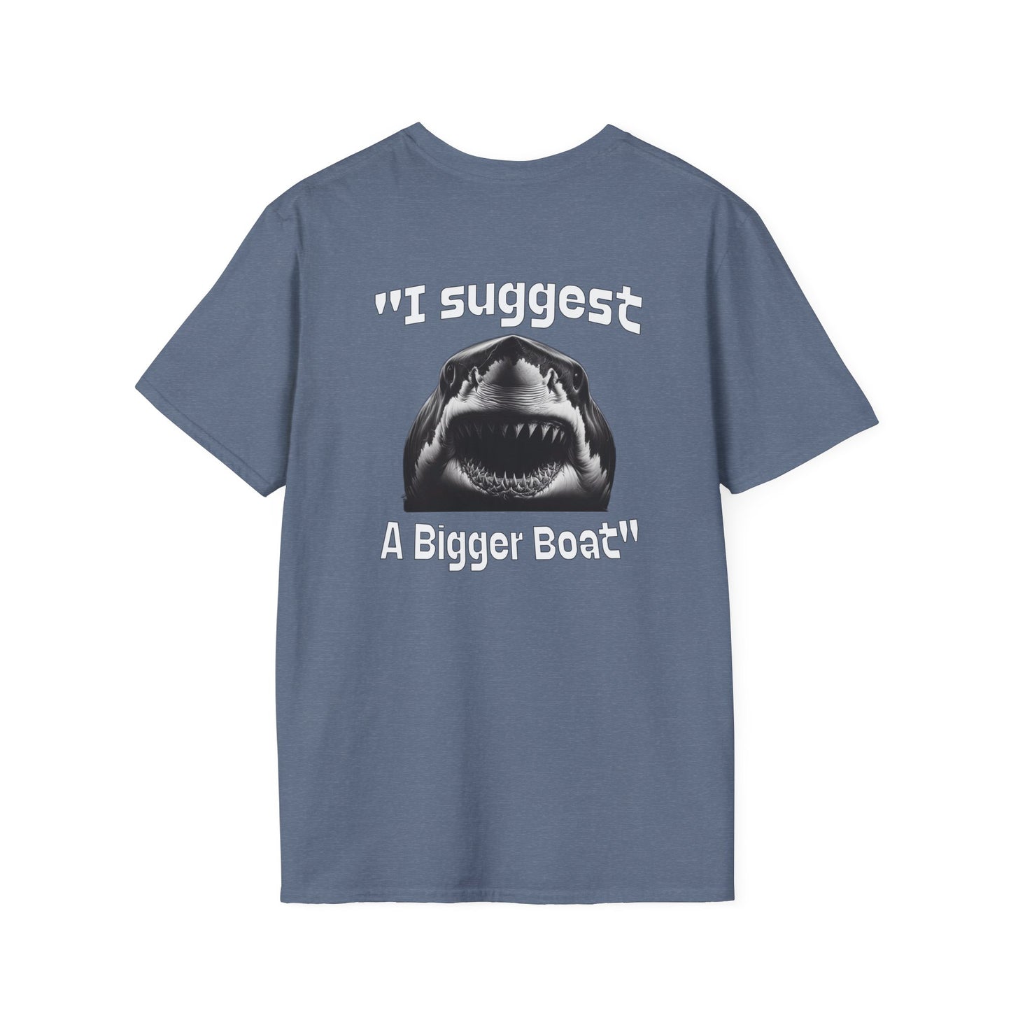 I Suggest a Bigger Boat Unisex Softstyle T-Shirt - Caribbean Rays