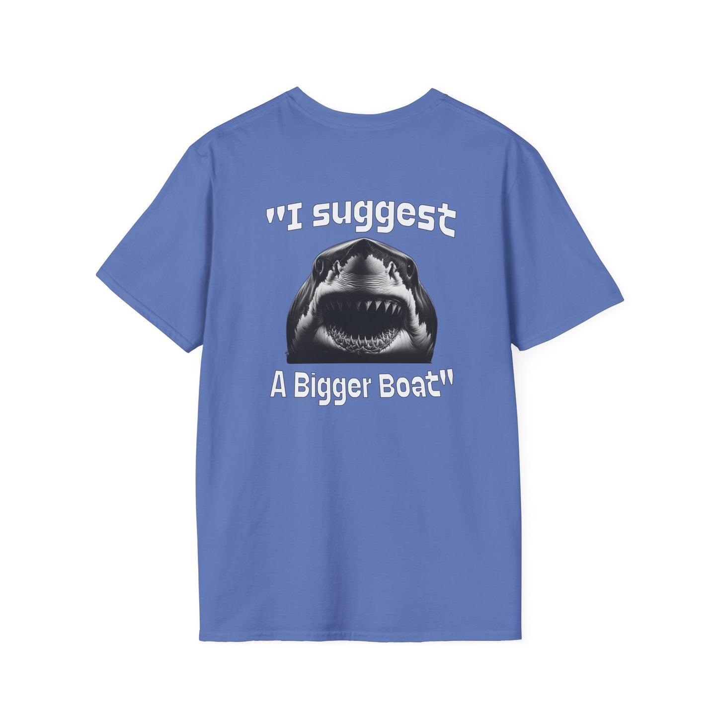 I Suggest a Bigger Boat Unisex Softstyle T-Shirt at Caribbean Rays