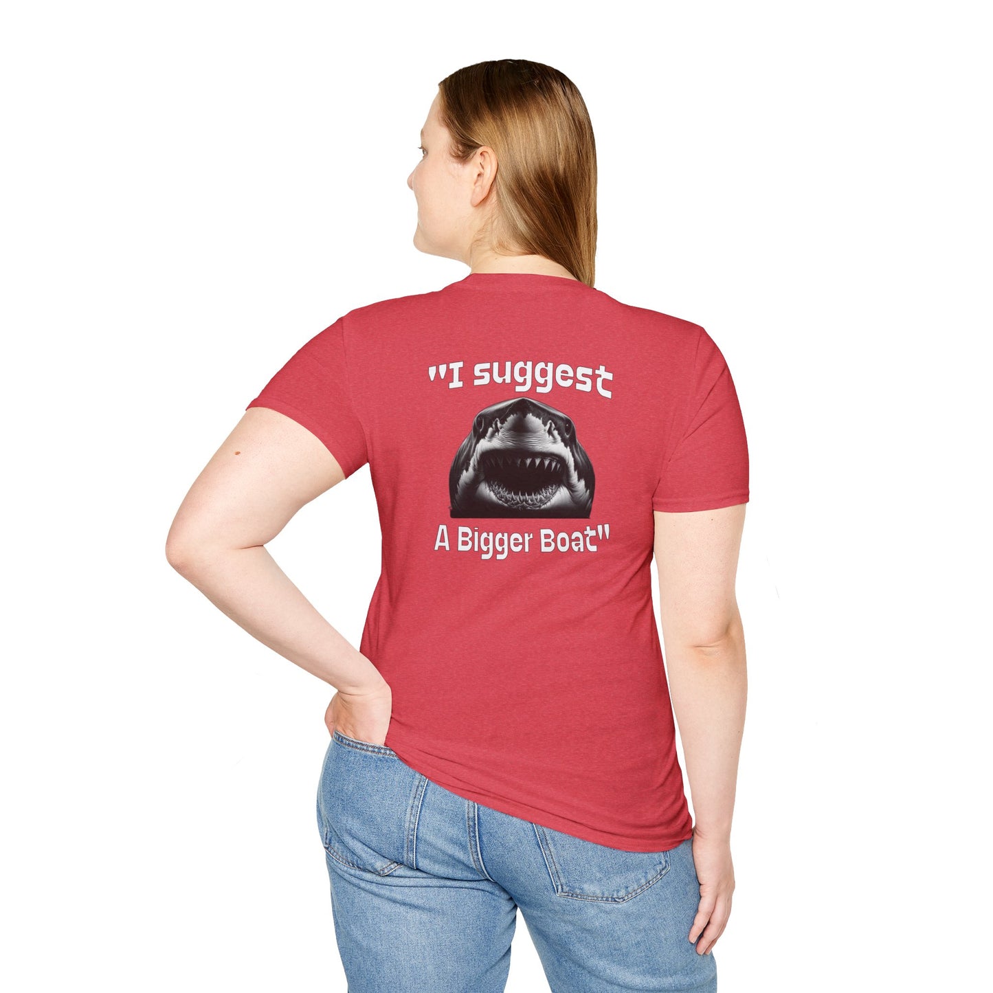 I Suggest a Bigger Boat Unisex Softstyle T-Shirt