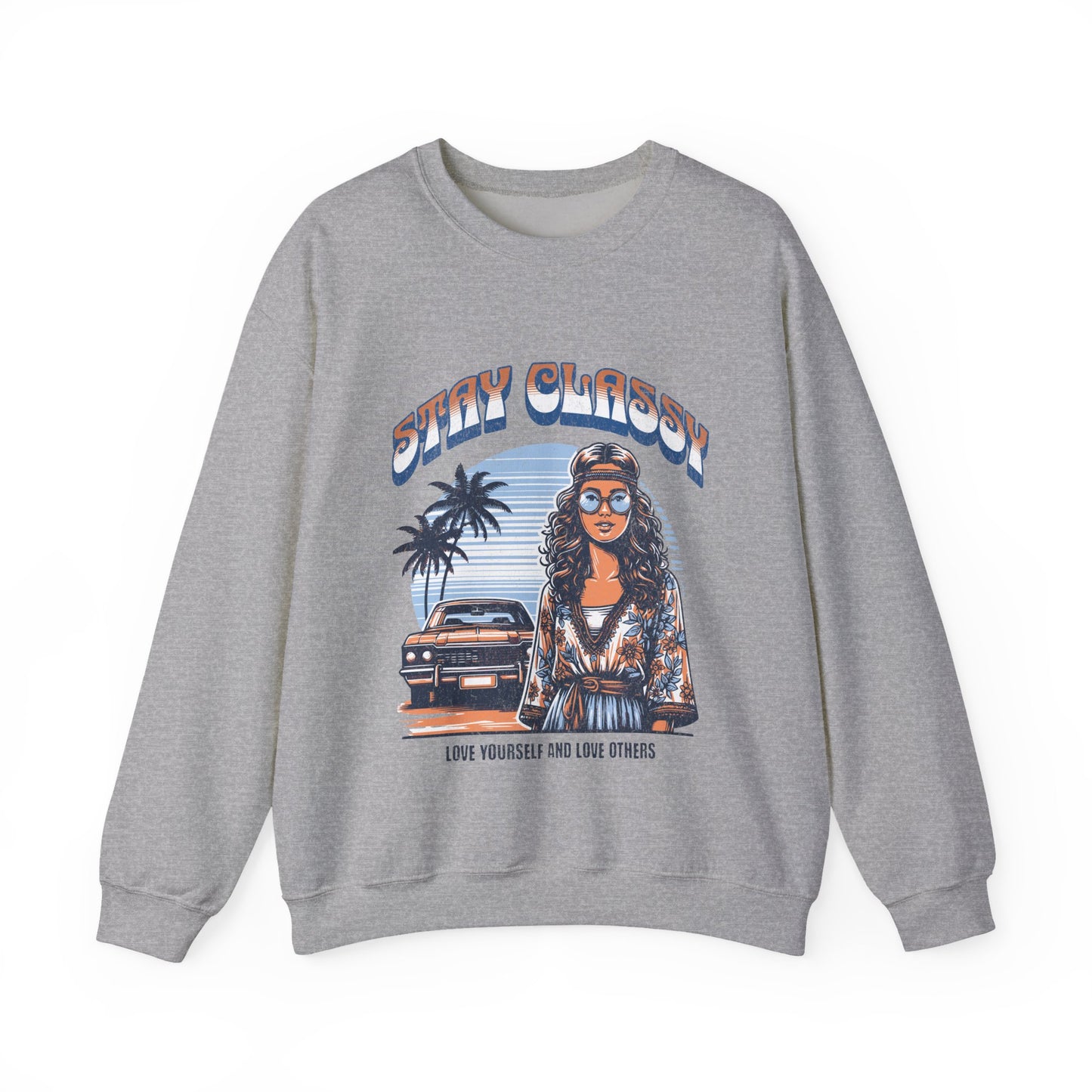 Stay Classy Unisex Crewneck Sweatshirt | Love Yourself & Love Others | Casual Fashion