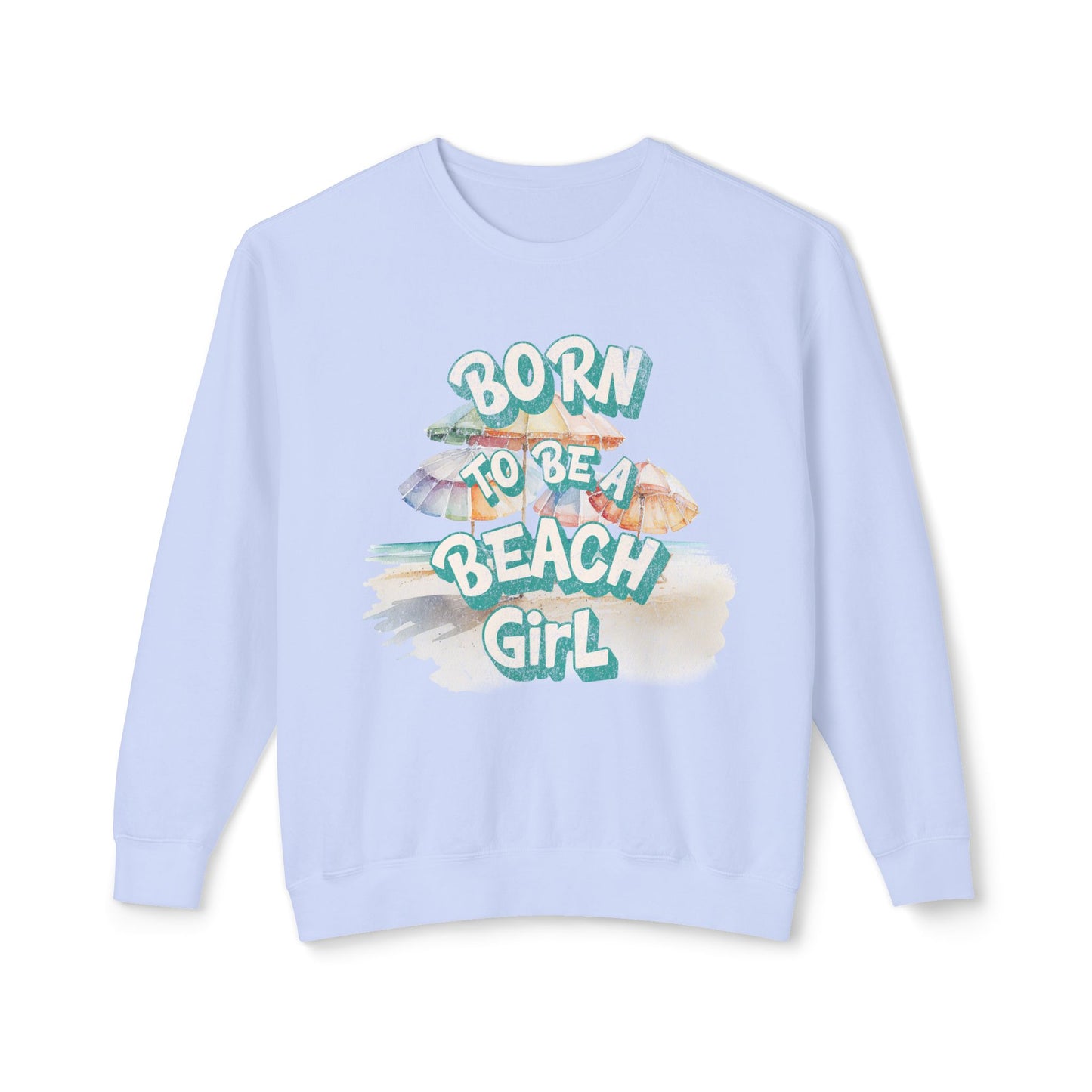 Light blue sweatshirt with 'Born to be a Beach Girl' text and beach-themed graphics on a white background at Caribbean Rays