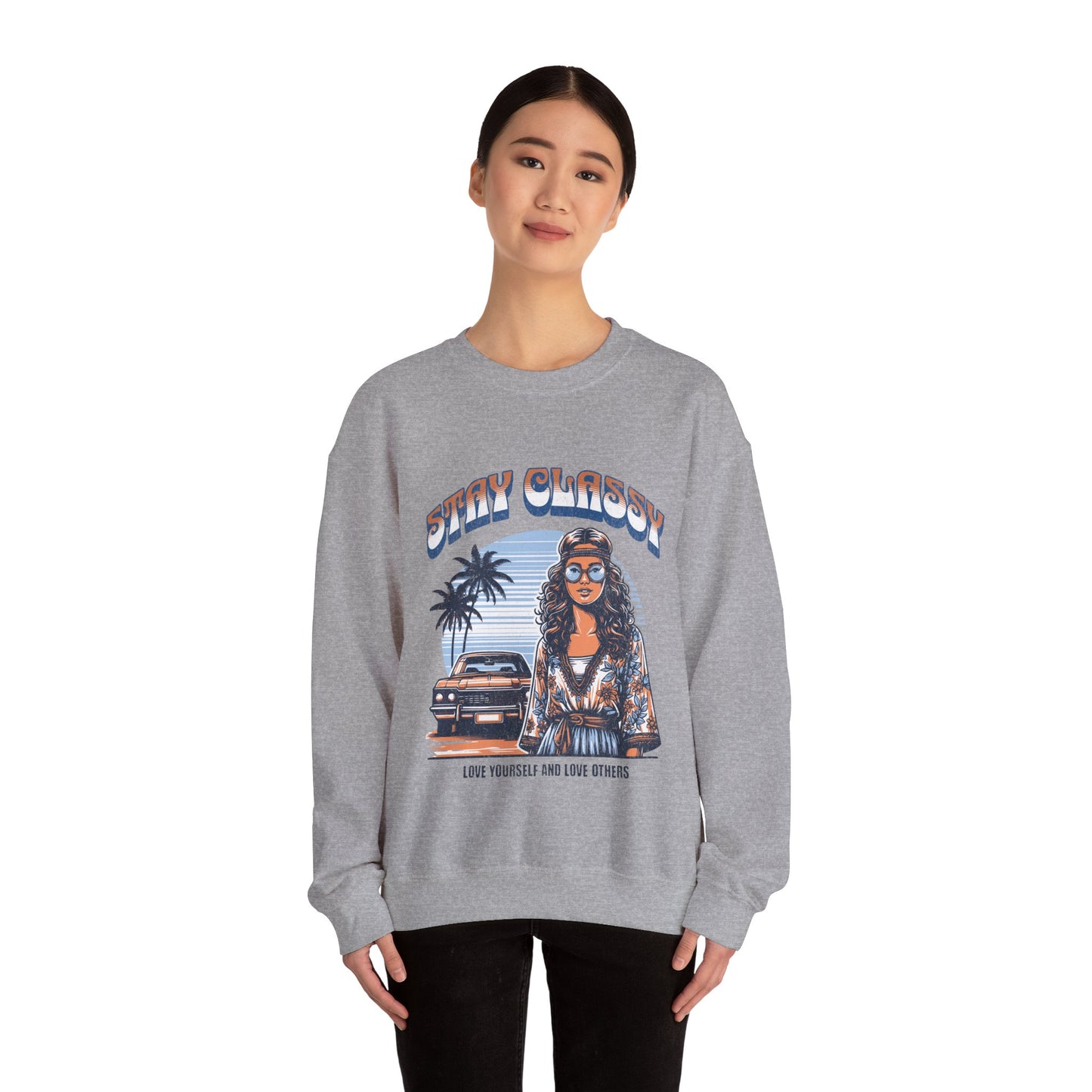 Stay Classy Unisex Crewneck Sweatshirt | Love Yourself & Love Others | Casual Fashion