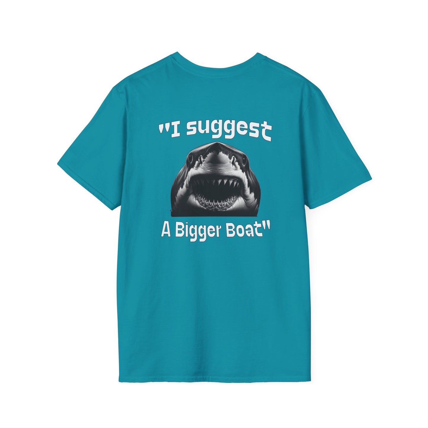I Suggest a Bigger Boat Unisex Softstyle T-Shirt at Caribbean Rays