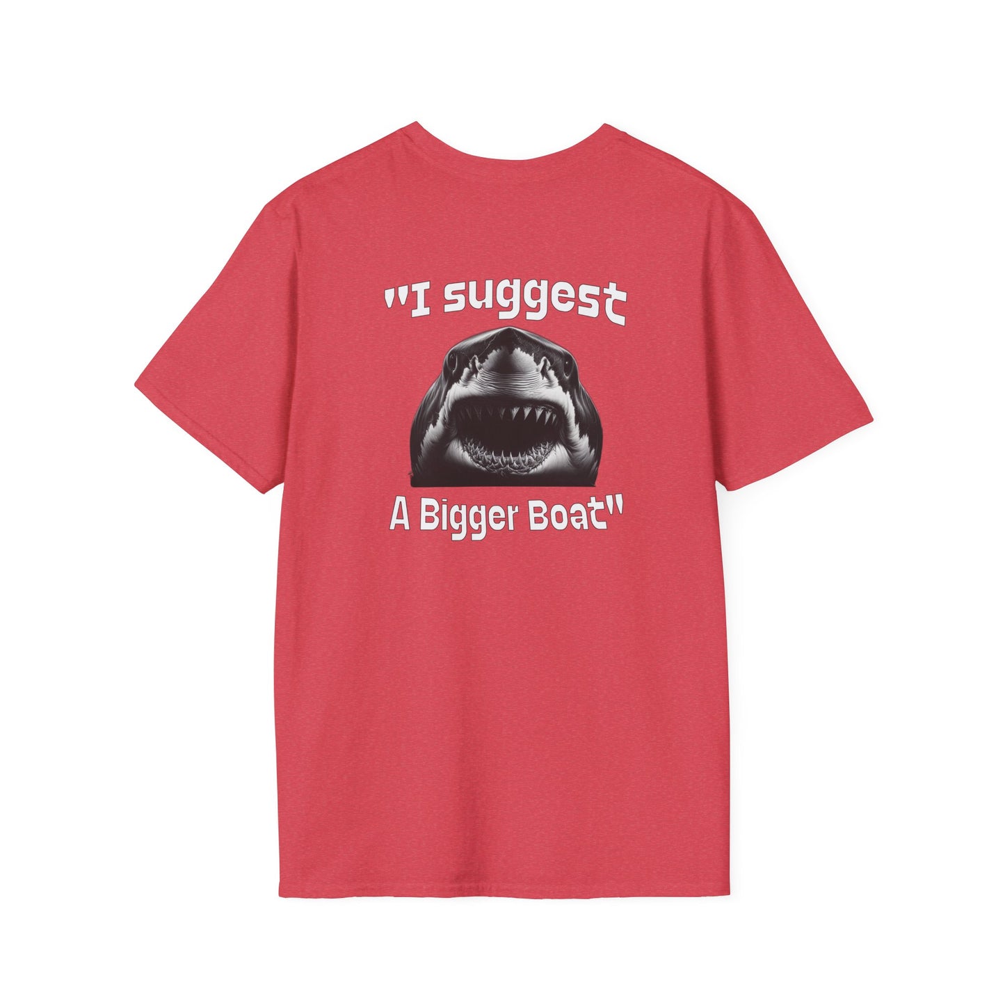 I Suggest a Bigger Boat Unisex Softstyle T-Shirt by Caribbean Rays