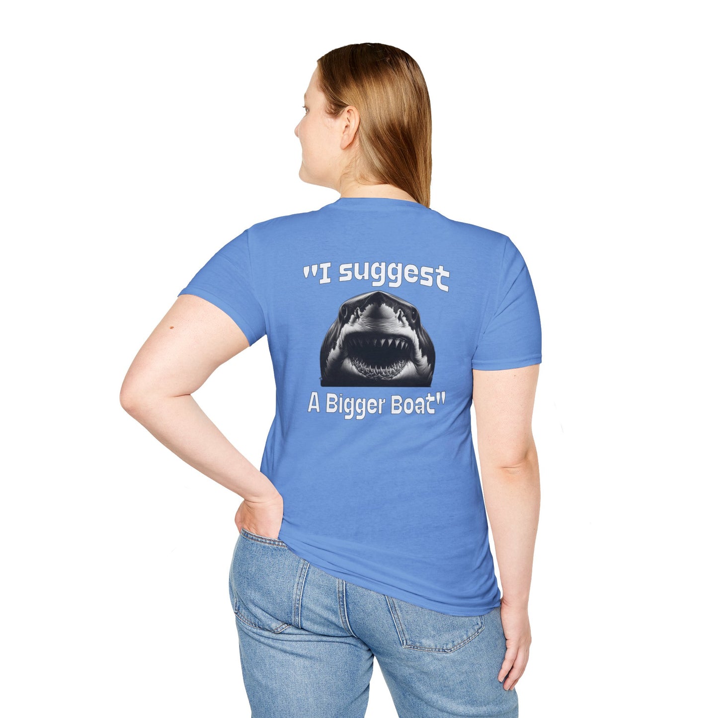 I Suggest a Bigger Boat Unisex Softstyle T-Shirt
