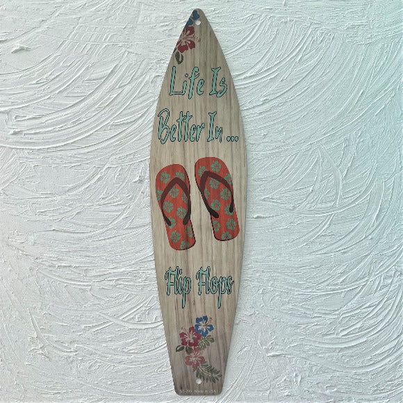 17in Life is Better in Flip Flops Aluminum Metal Surfboard Sign by Caribbean Rays