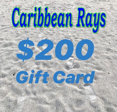 $200 GIFT CARD to Caribbean Rays