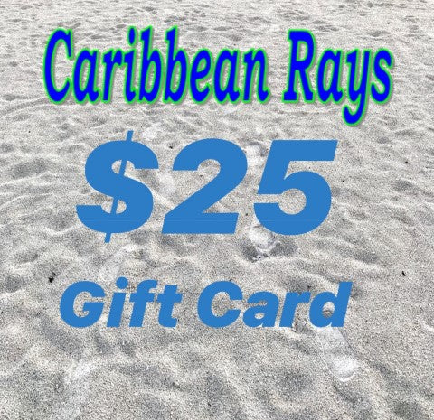 $25 GIFT CARD to Caribbean Rays