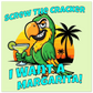 I Want a Margarita Aluminum Wall Print at Caribbean Rays