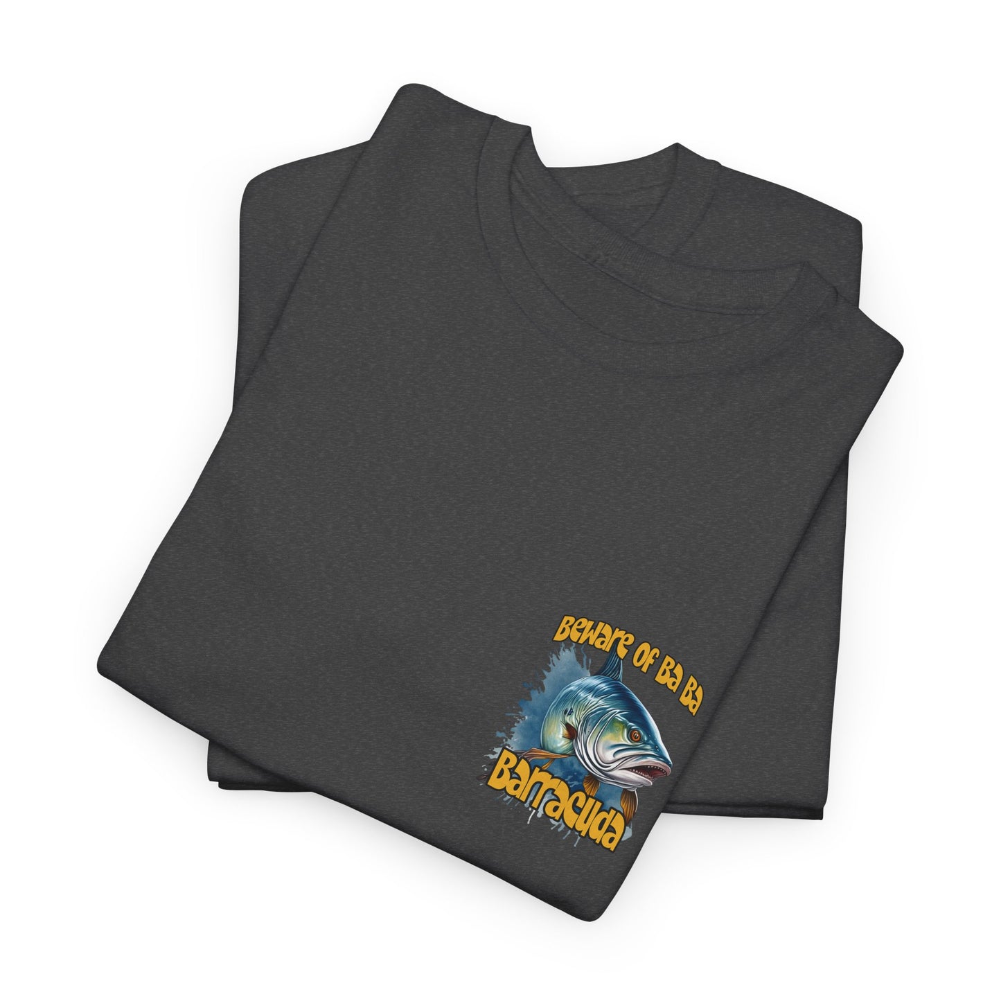 Barracuda Fishing Tee — "Beware of Ba Ba Barracuda" Graphic T-Shirt
