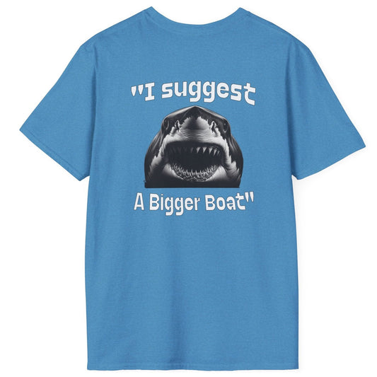 I Suggest a Bigger Boat Unisex Softstyle T-Shirt by Caribbean Rays