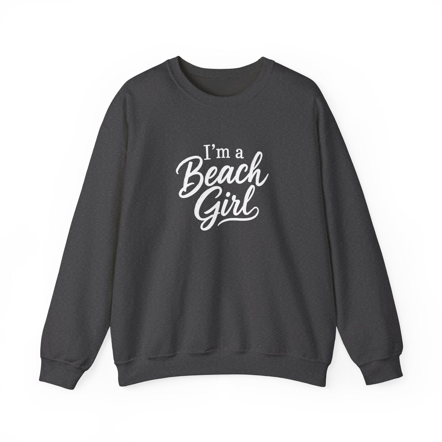Beach Girl Sweatshirt — "I'm a Beach Girl" Cozy Crewneck