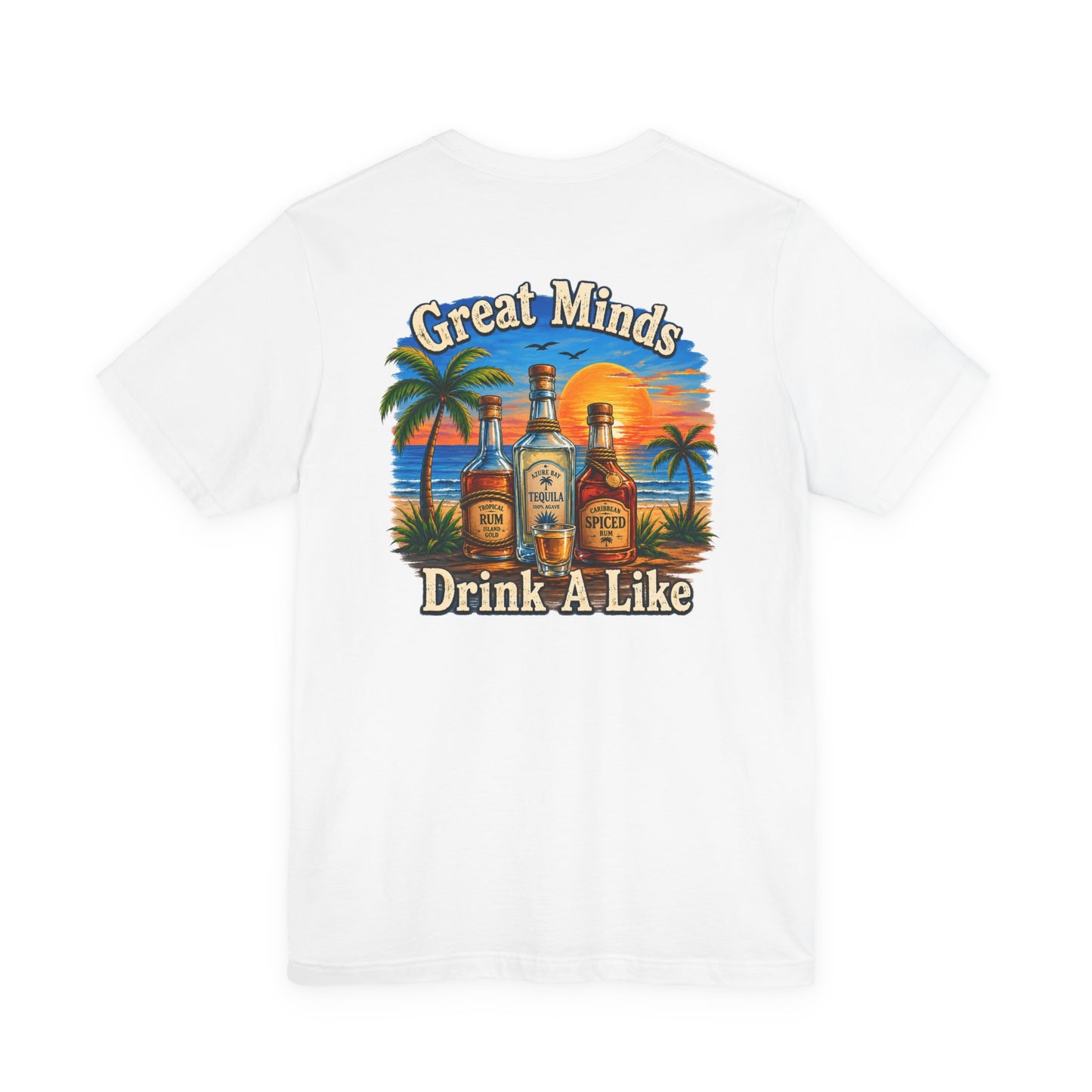 "Great Minds Drink A Like" Tropical Beach Liquor Graphic Tee