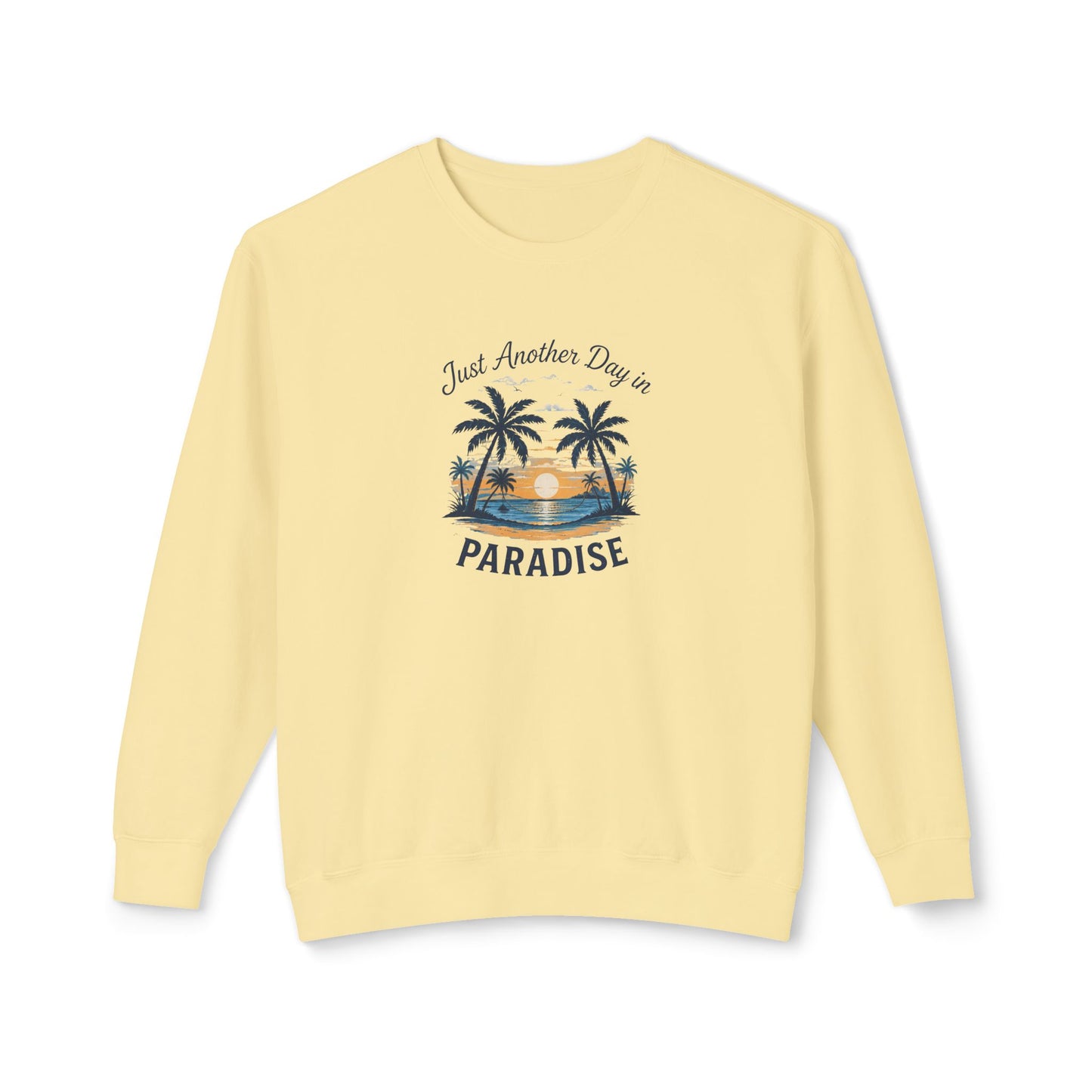 Paradise Sunset Crewneck — "Just Another Day in Paradise" Sweatshirt