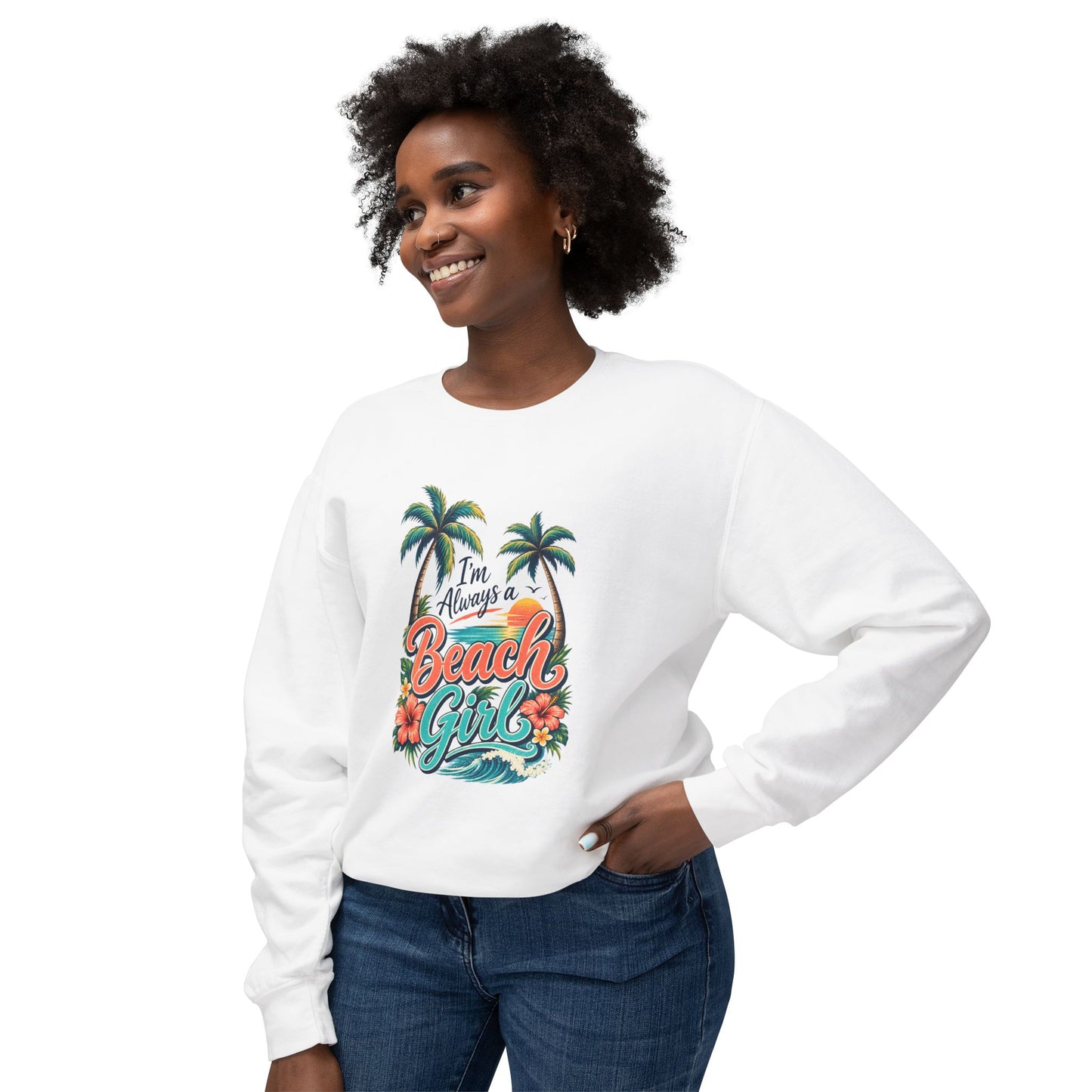 Always a Beach Girl Lightweight Crewneck Sweatshirt