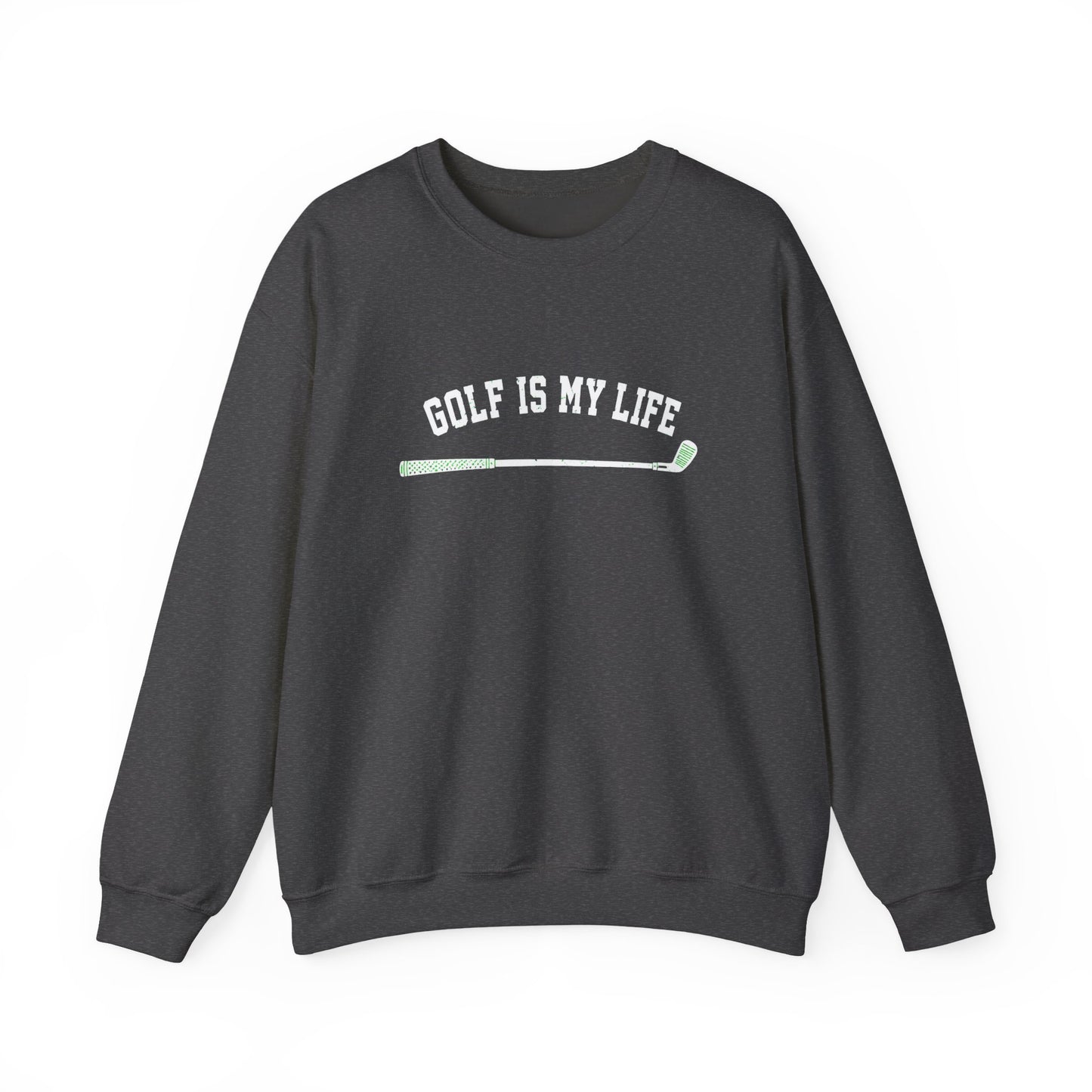 Golf Is My Life Sweatshirt