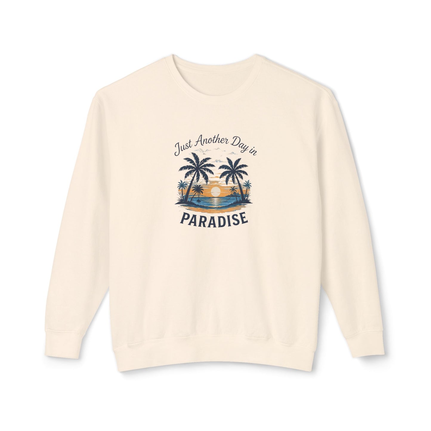 Paradise Sunset Crewneck — "Just Another Day in Paradise" Sweatshirt