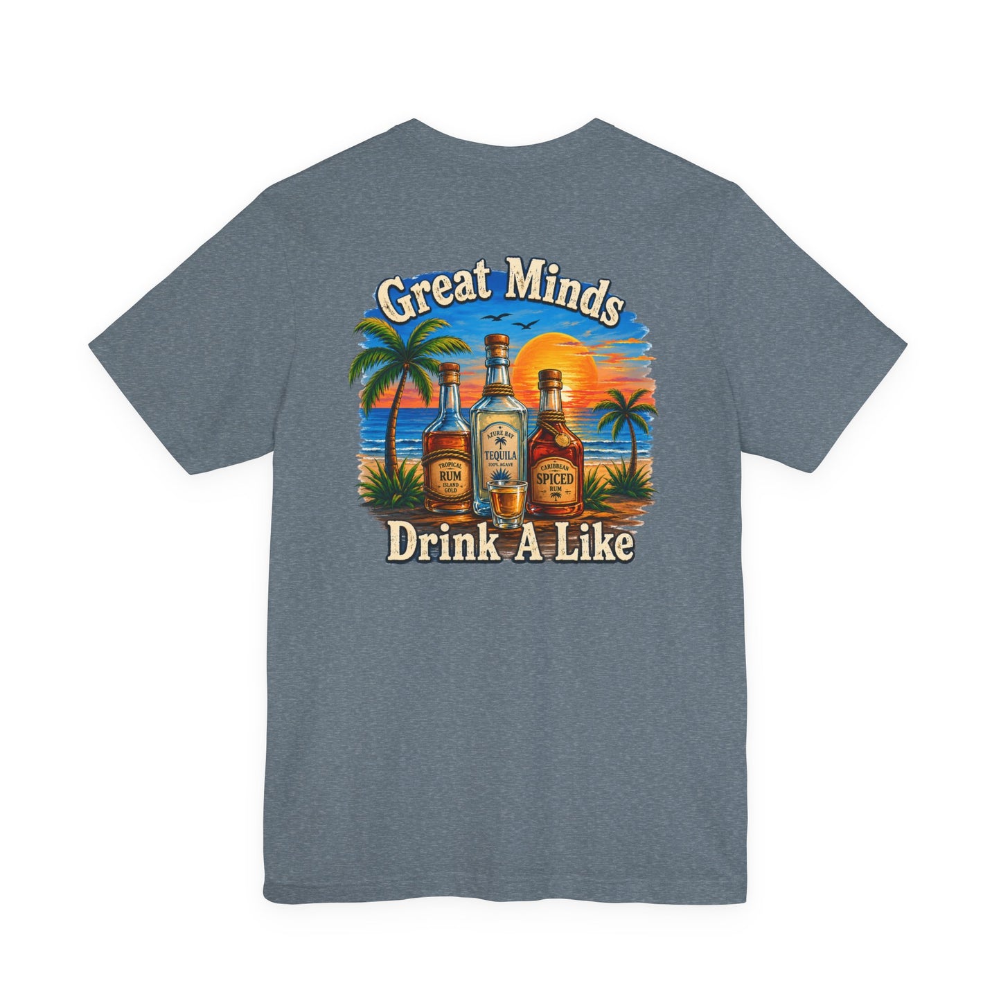 "Great Minds Drink A Like" Tropical Beach Liquor Graphic Tee