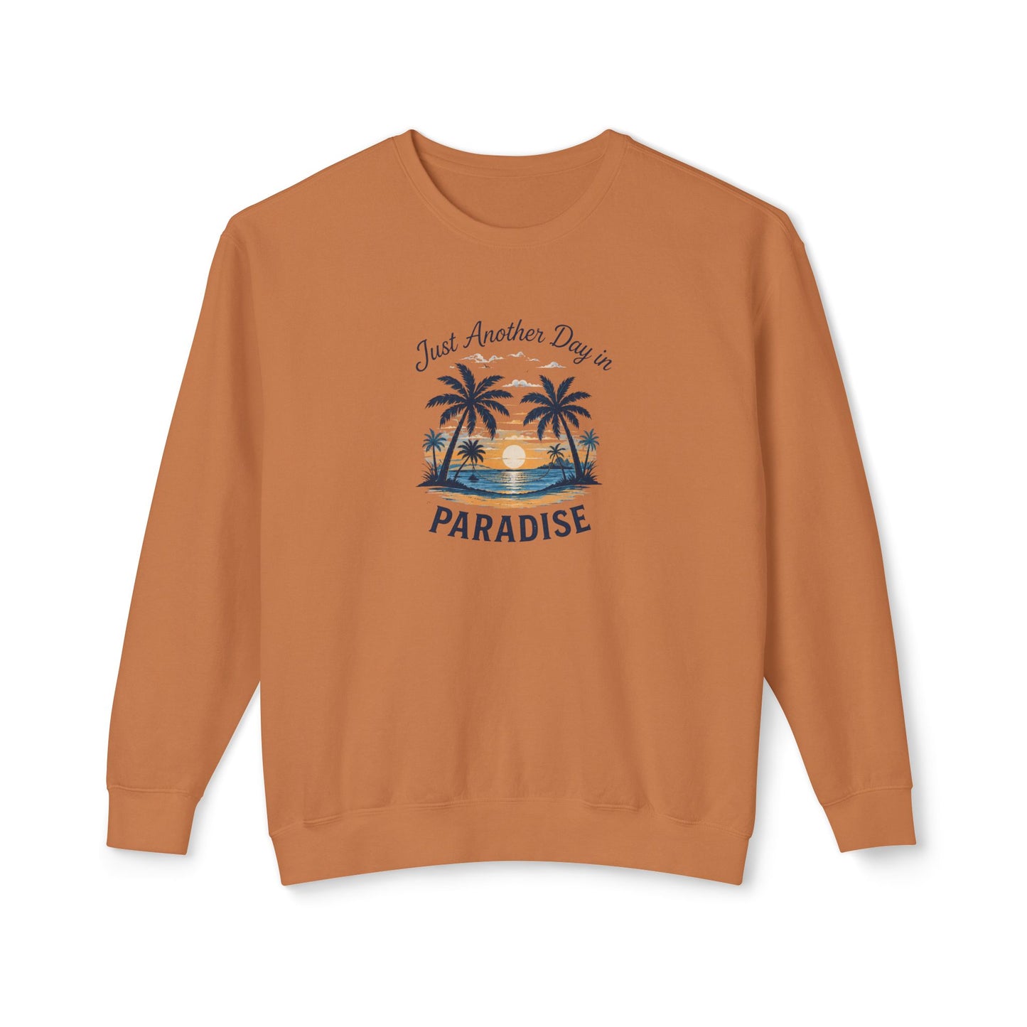 Paradise Sunset Crewneck — "Just Another Day in Paradise" Sweatshirt