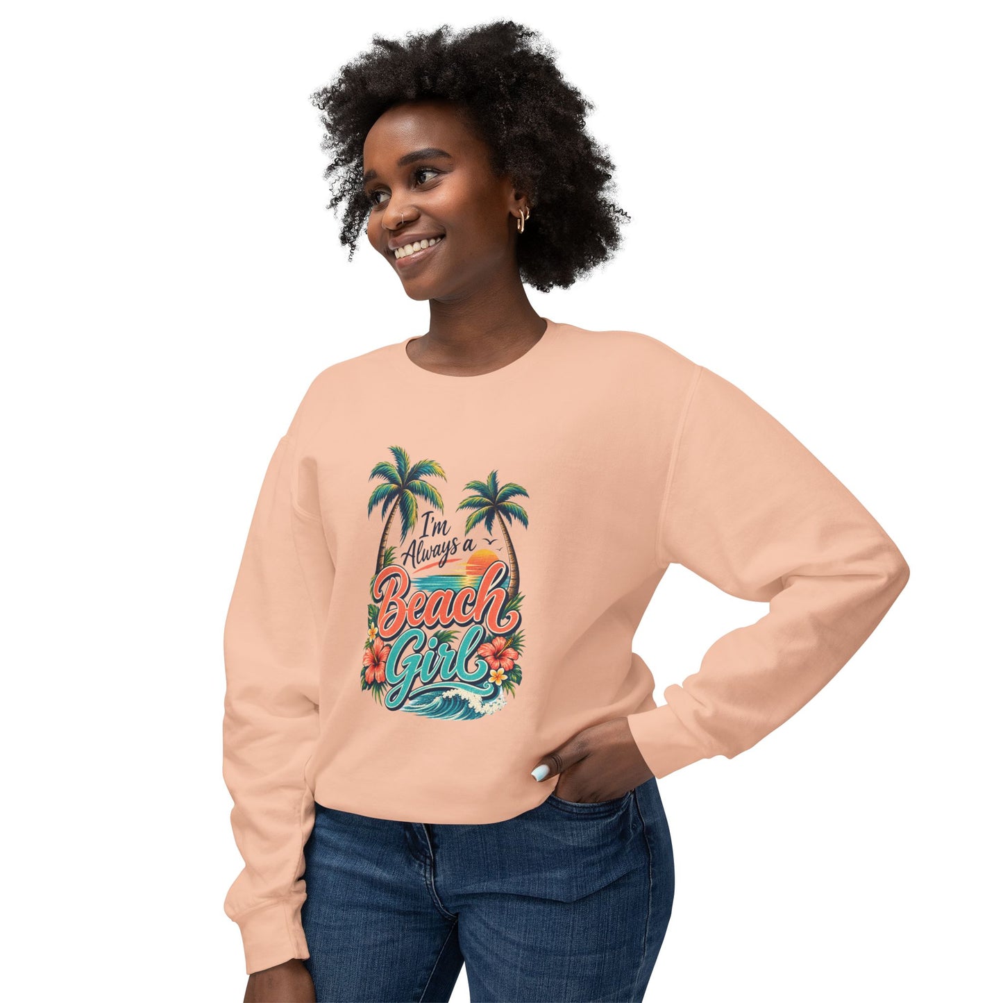 Always a Beach Girl Lightweight Crewneck Sweatshirt