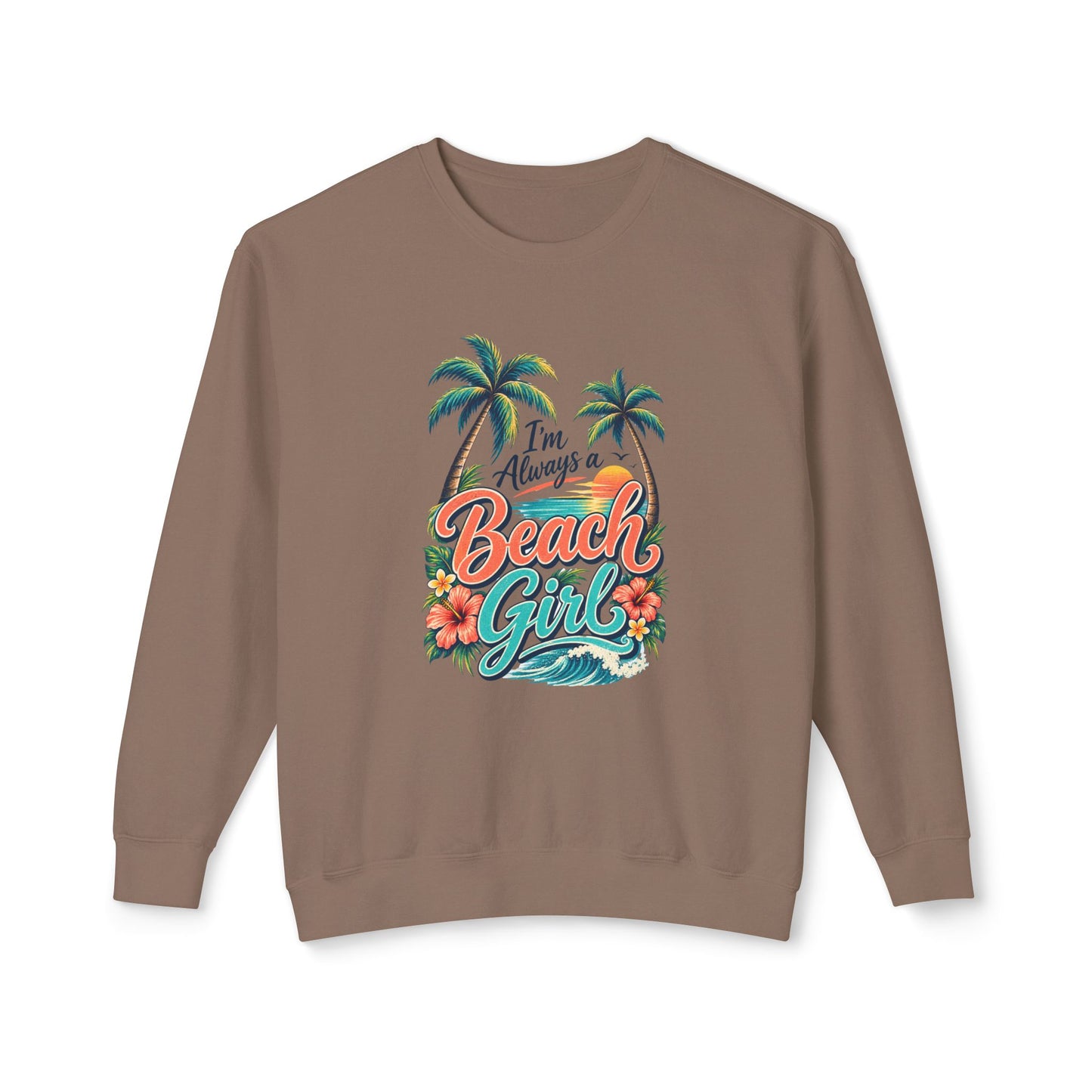 Always a Beach Girl Lightweight Crewneck Sweatshirt