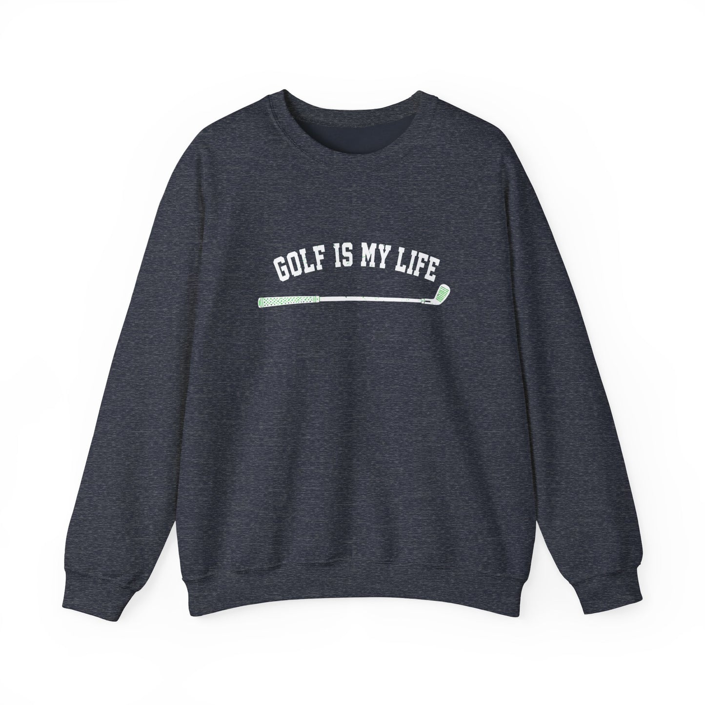Golf Is My Life Sweatshirt