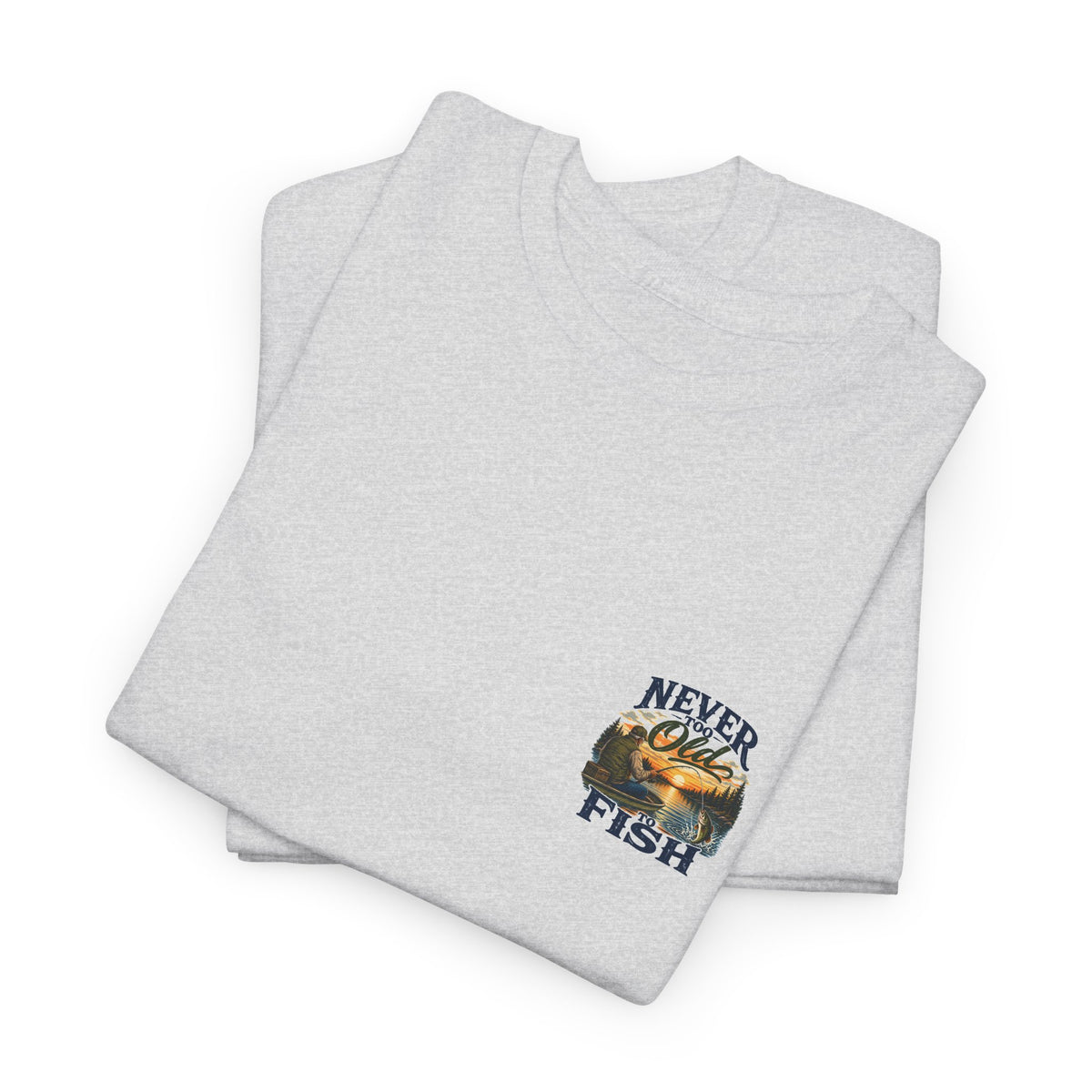 T-Shirt — "Never Too Old to Fish" Fishing Tee (Sunset Lake Design)