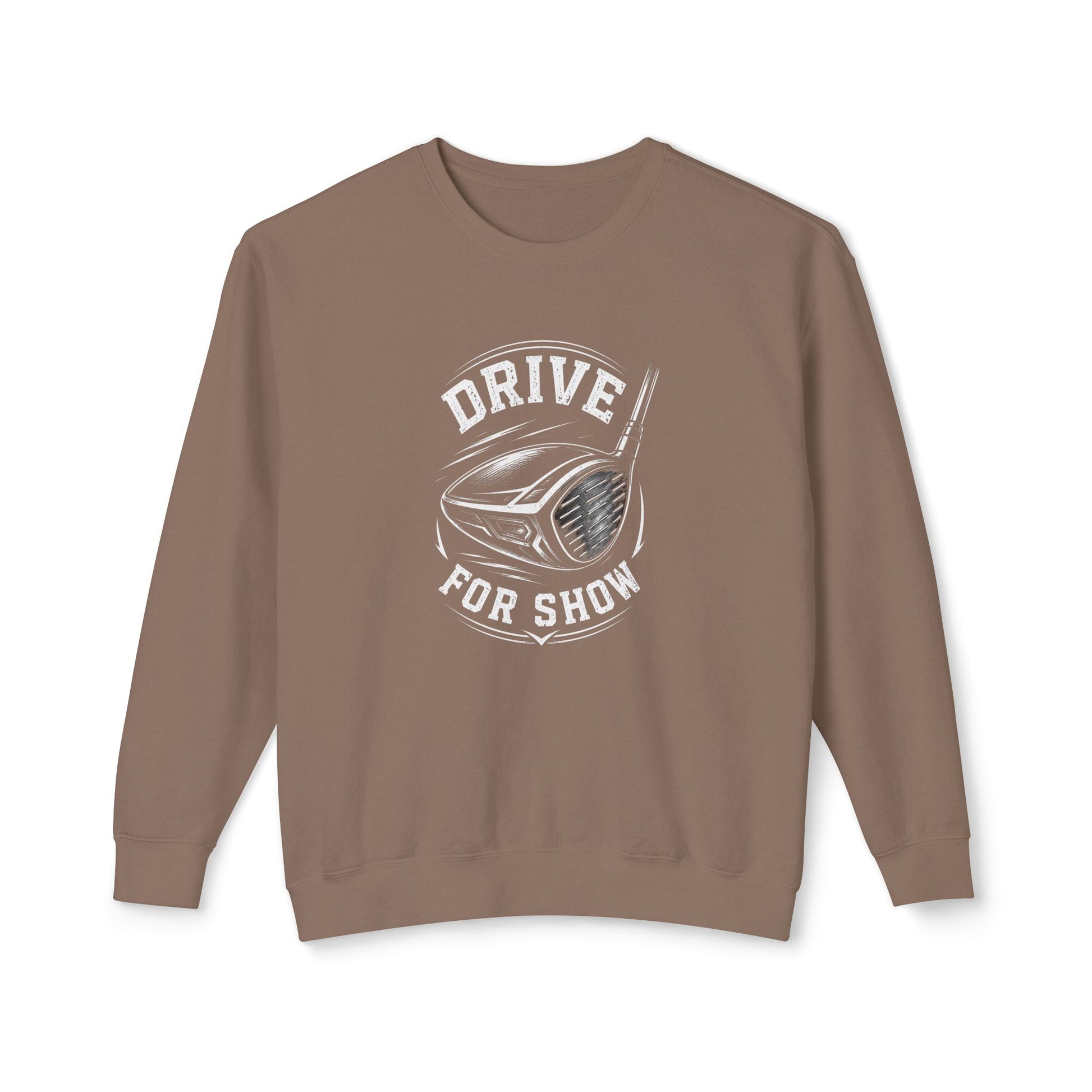 A taupe brown crewneck sweatshirt featuring a white graphic print of a golf driver head with the text 'DRIVE FOR SHOW' on the chest, displayed against a solid white background.