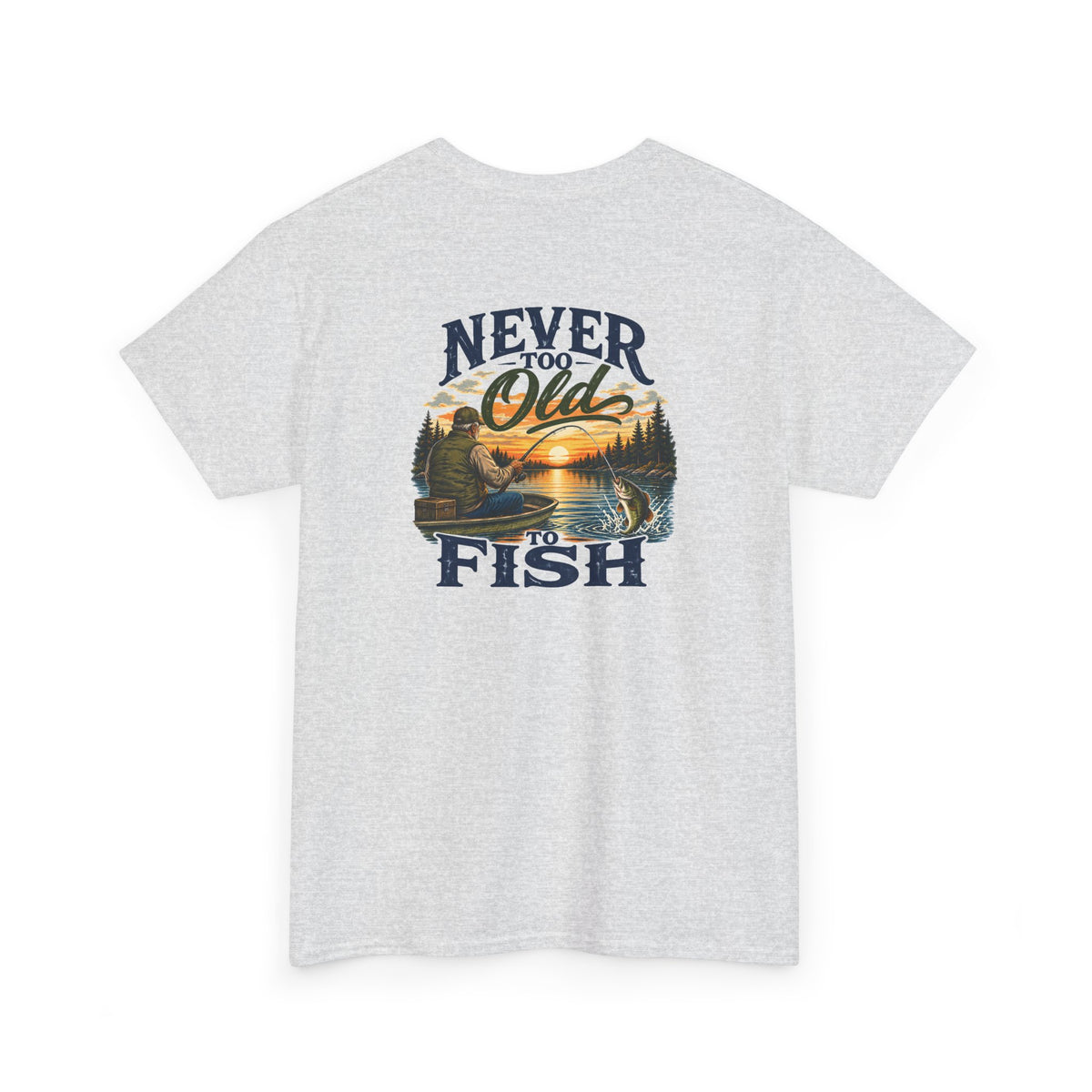 A light heather gray short-sleeve t-shirt with a graphic print on the front. The graphic features the text 'NEVER TOO Old to FISH' surrounding a scenic sunset over a lake with pine trees.