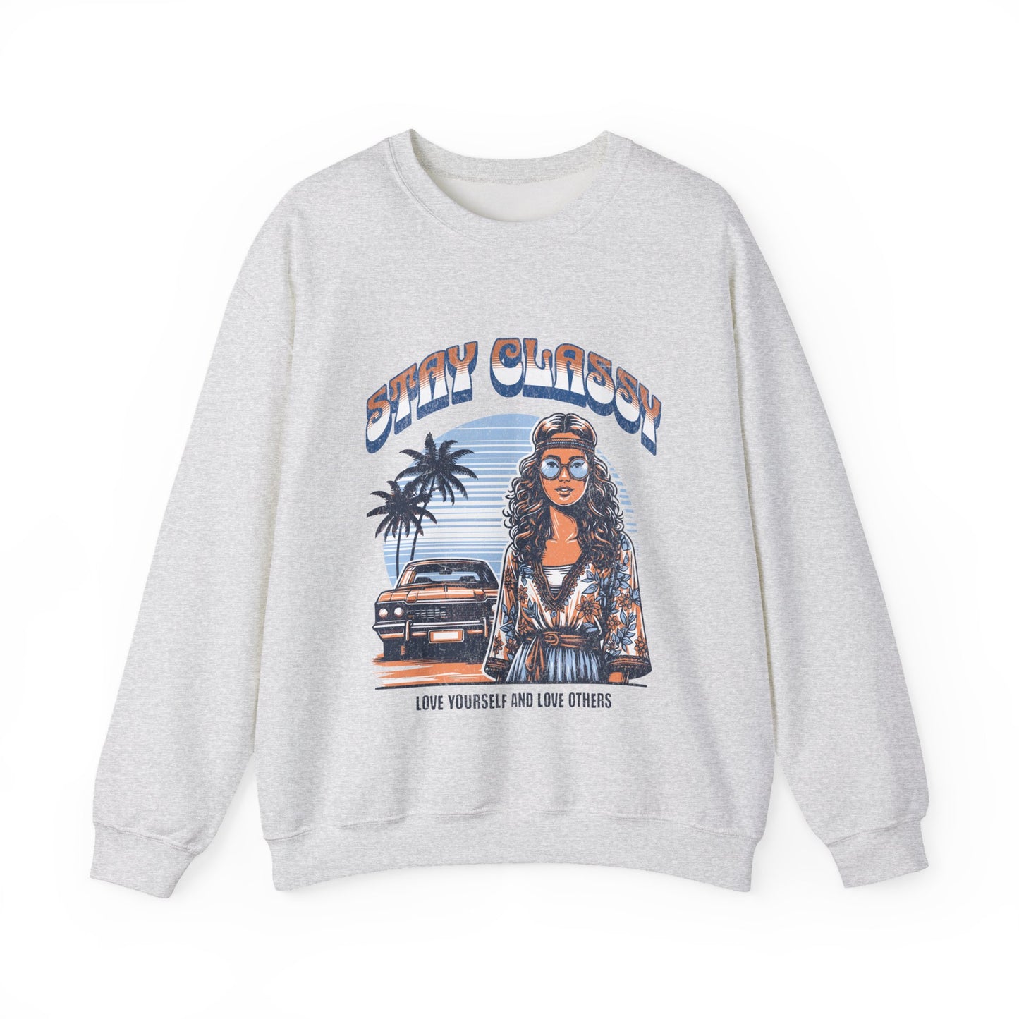 Stay Classy Unisex Crewneck Sweatshirt | Love Yourself & Love Others | Casual Fashion