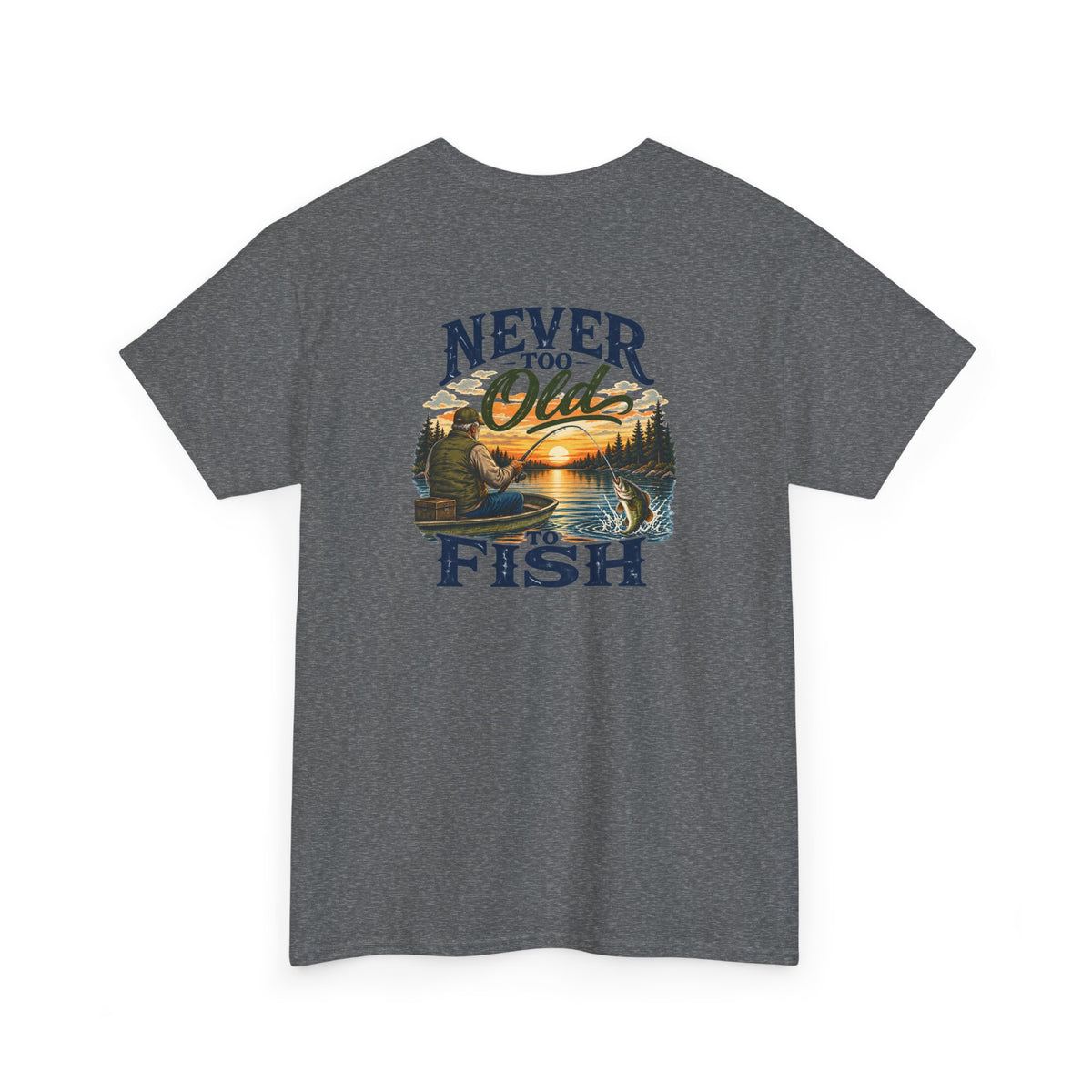A dark heather gray t-shirt with a graphic on the chest that reads 'NEVER TOO OLD TO FISH' around an illustration of a person fishing on a lake at sunset.