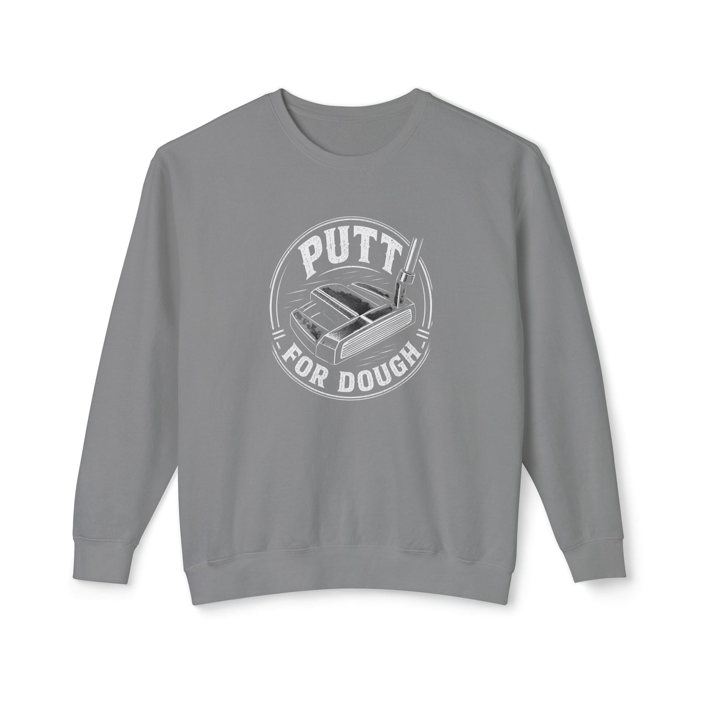 Putt For Dough Crewneck Sweatshirt — Funny Golf Putter Design