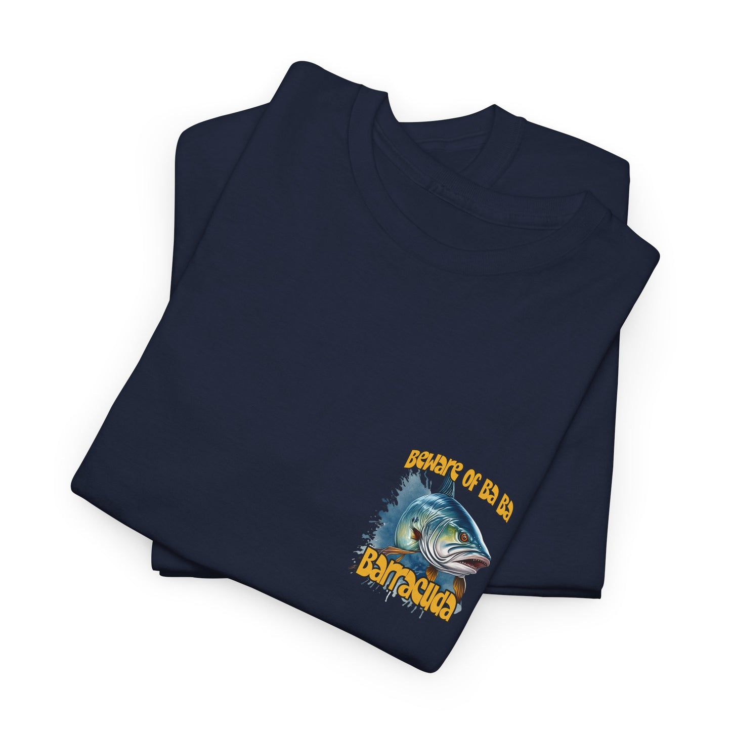 Barracuda Fishing Tee — "Beware of Ba Ba Barracuda" Graphic T-Shirt