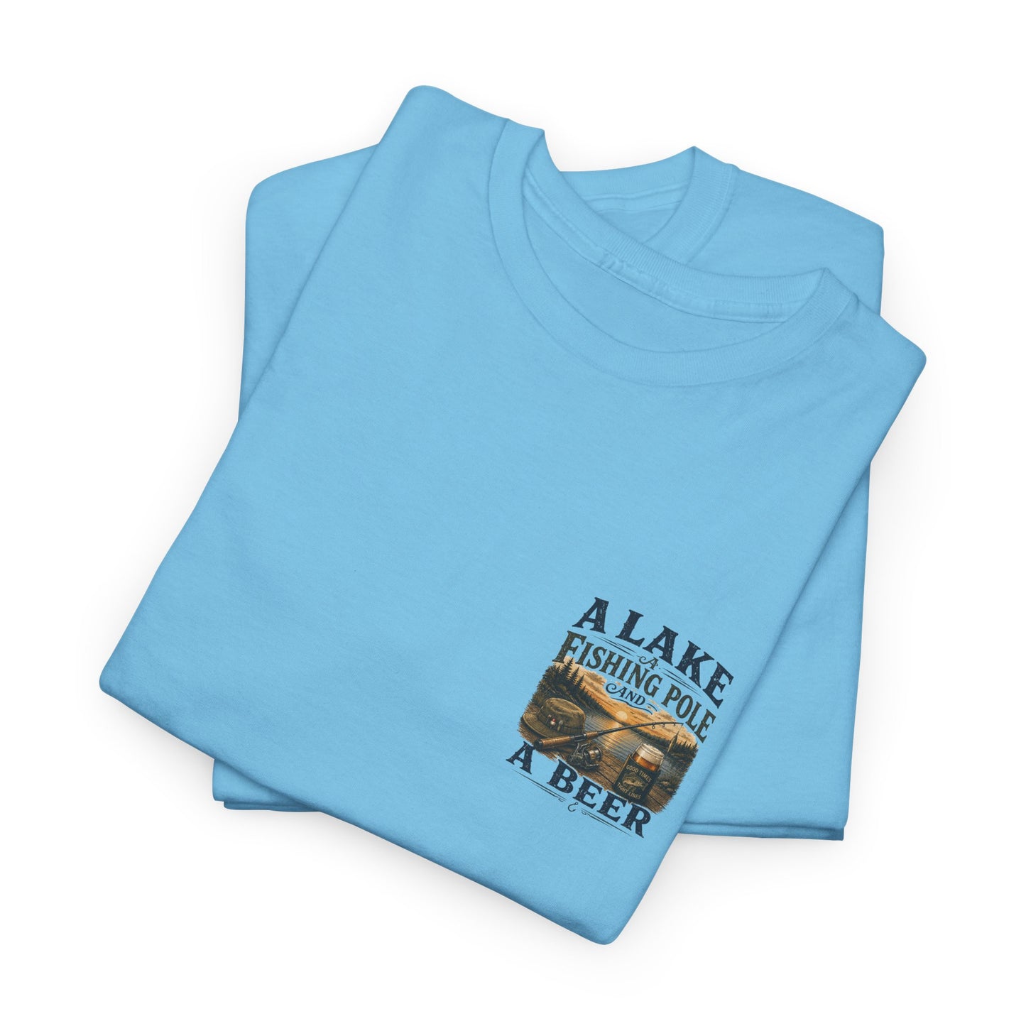 Fishing Tee — "A Lake, A Fishing Pole, A Beer" Graphic Shirt