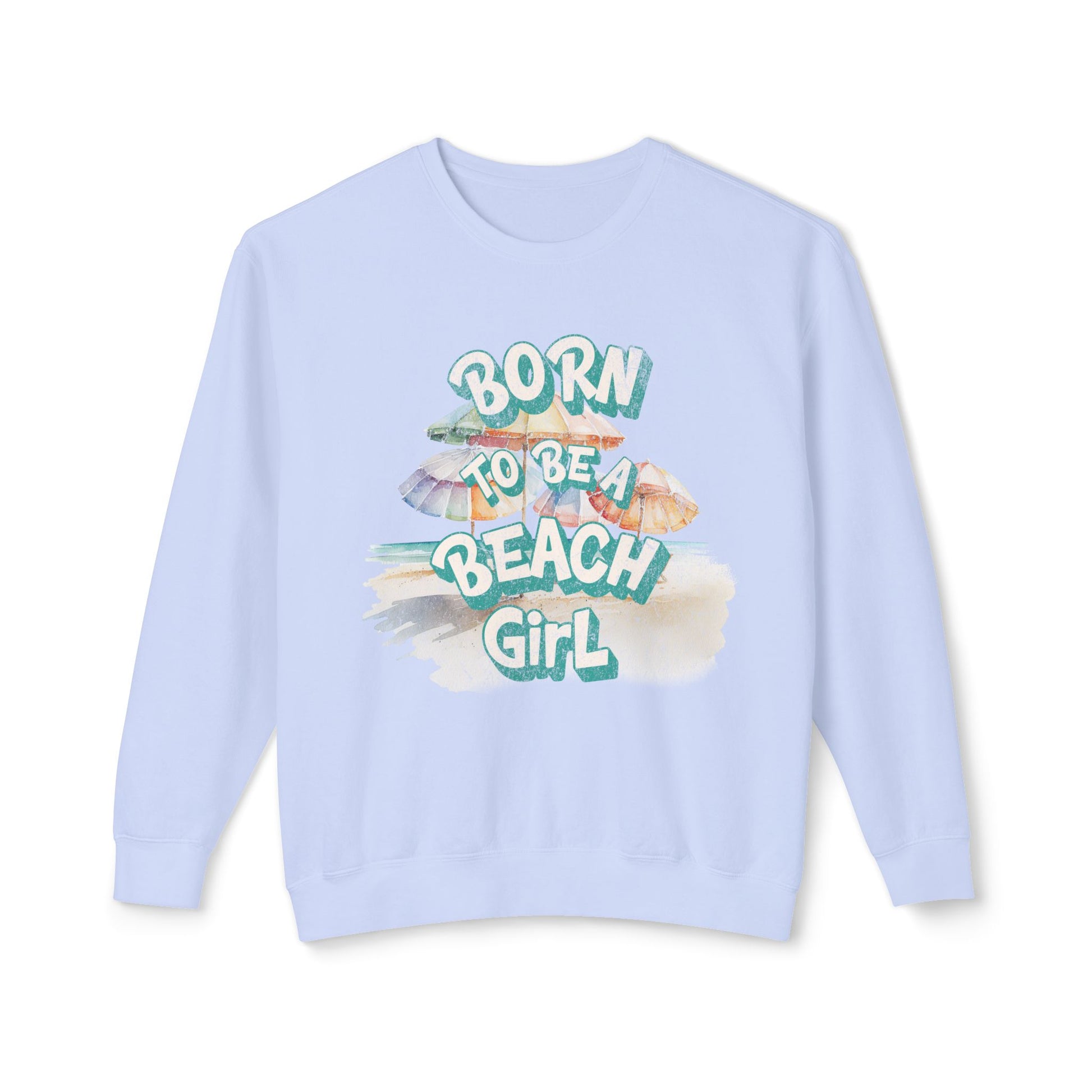 Light blue sweatshirt with 'Born to be a Beach Girl' text and beach-themed graphics on a white background at Caribbean Rays
