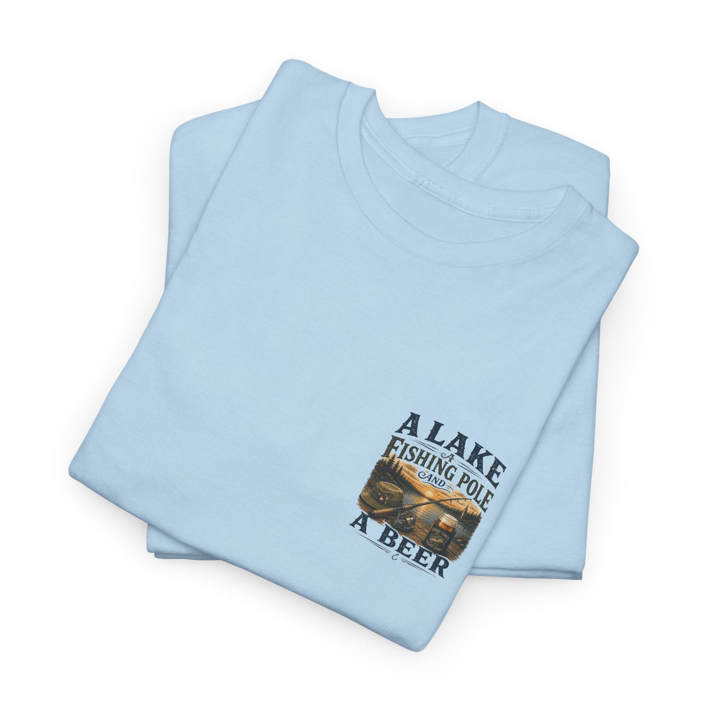 Fishing Tee — "A Lake, A Fishing Pole, A Beer" Graphic Shirt