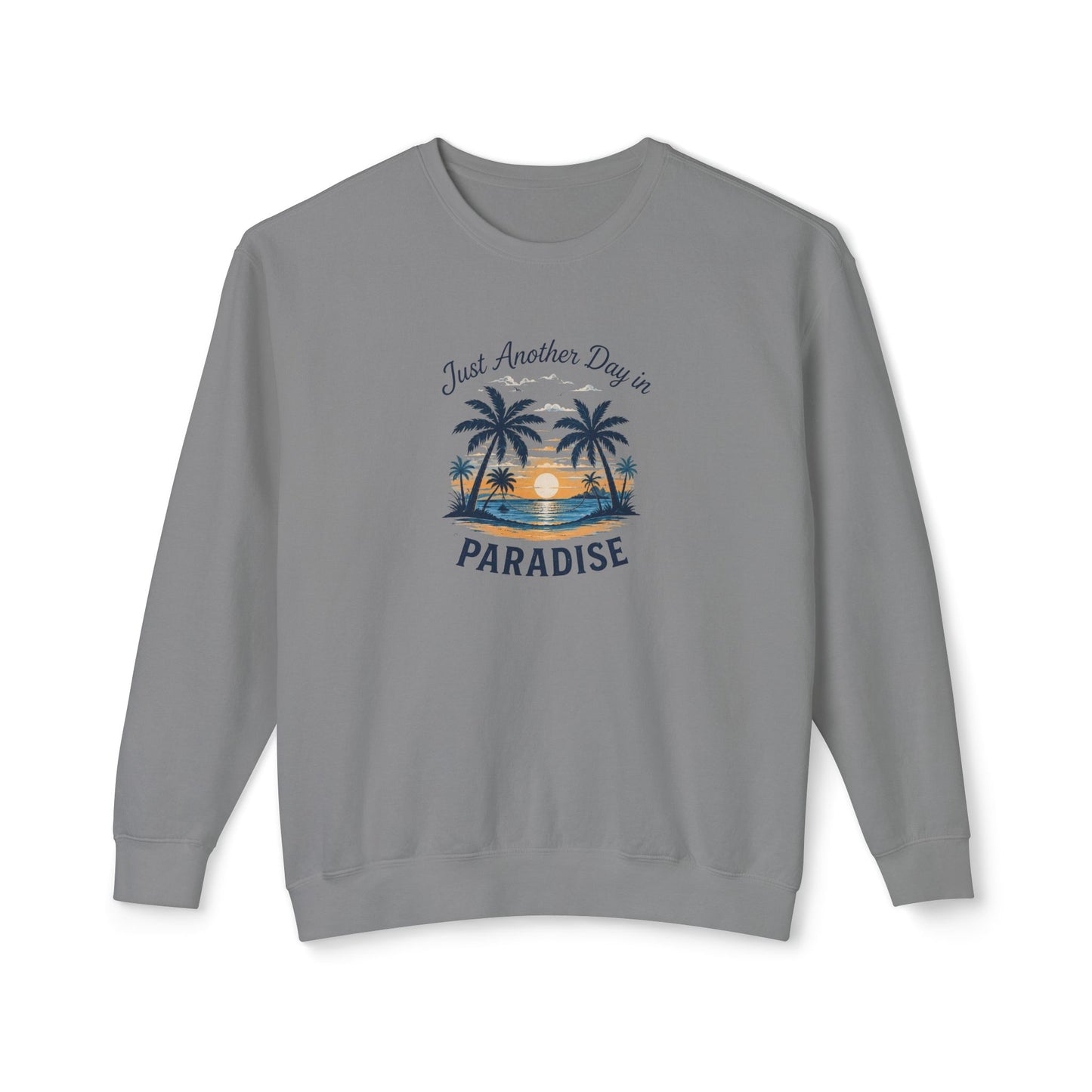 Paradise Sunset Crewneck — "Just Another Day in Paradise" Sweatshirt