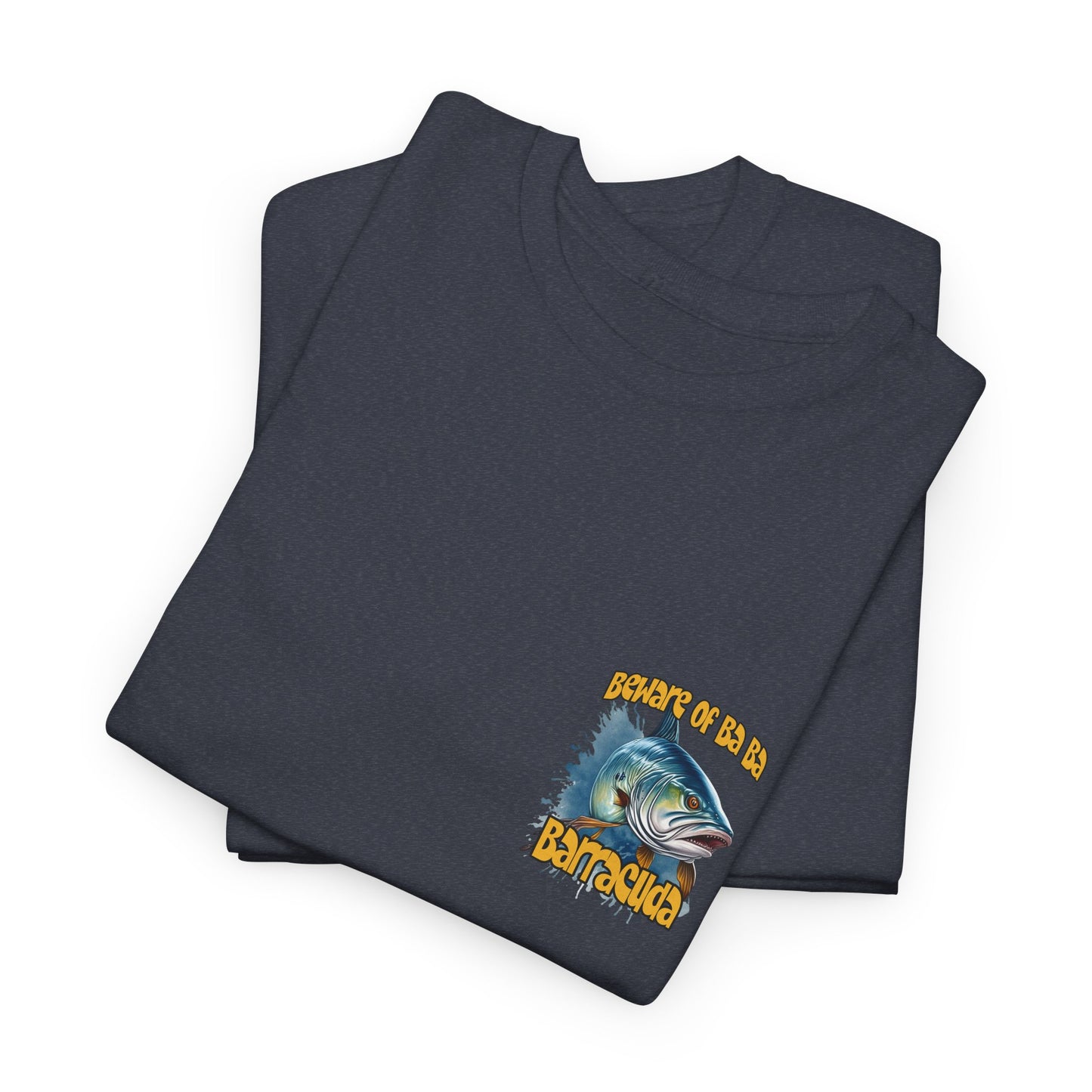 Barracuda Fishing Tee — "Beware of Ba Ba Barracuda" Graphic T-Shirt