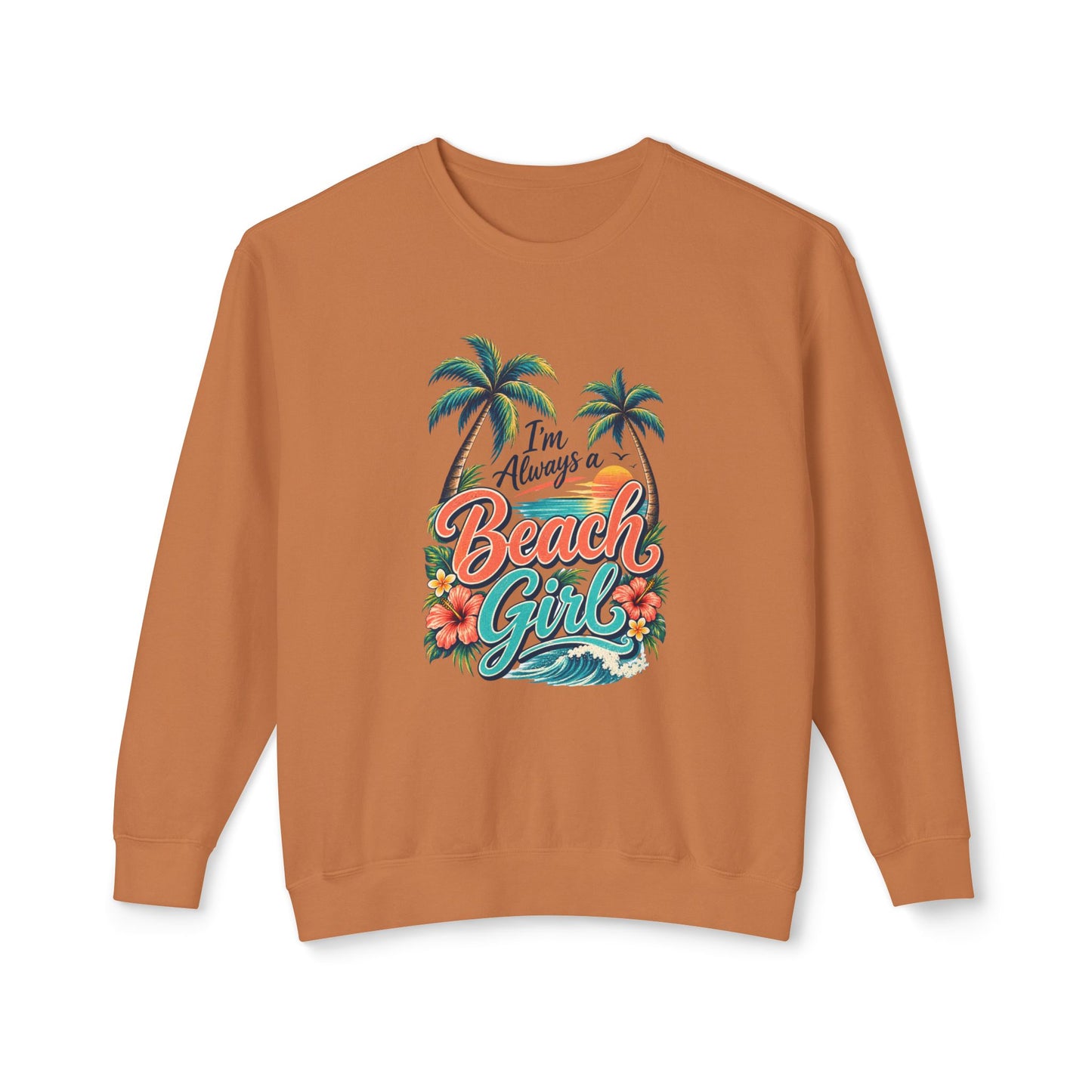 Always a Beach Girl Lightweight Crewneck Sweatshirt
