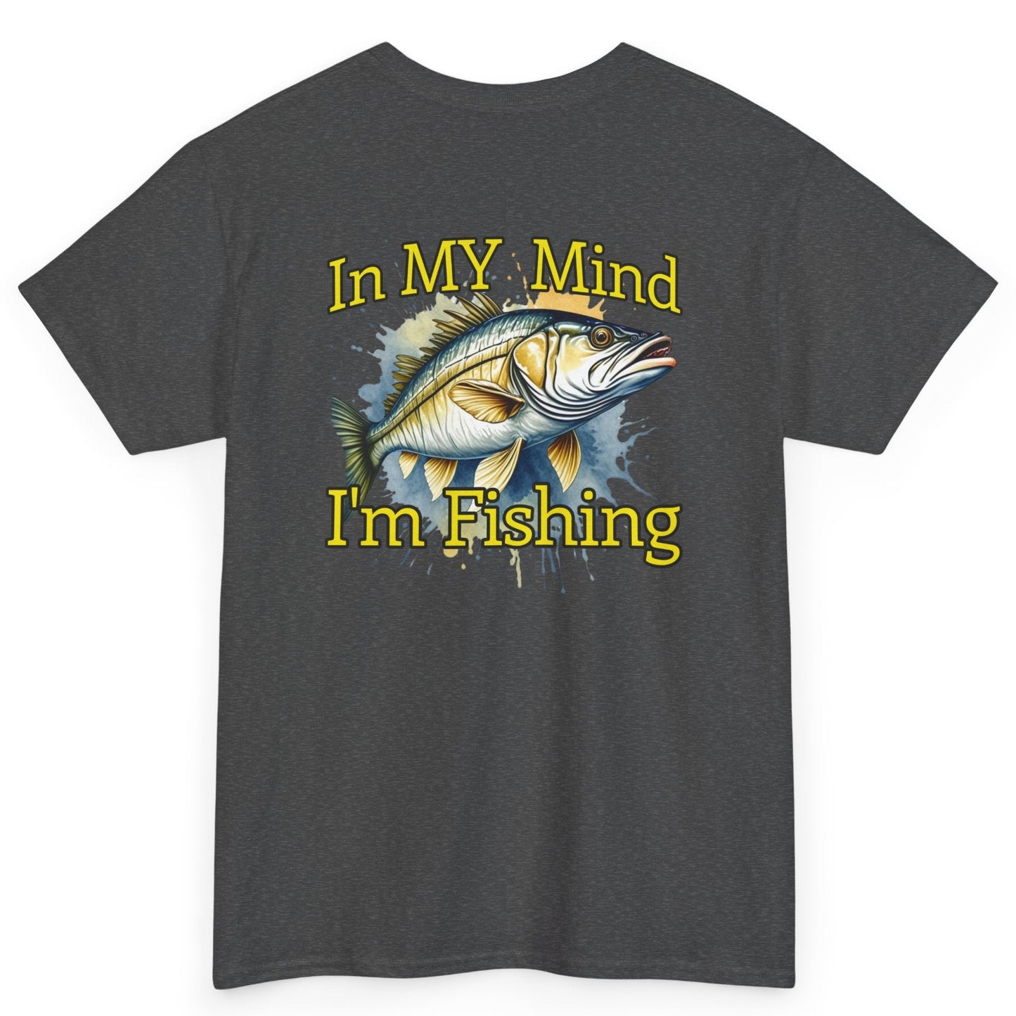 Dark gray t-shirt with a fish graphic and 'In MY Mind I'm Fishing' text on a white background