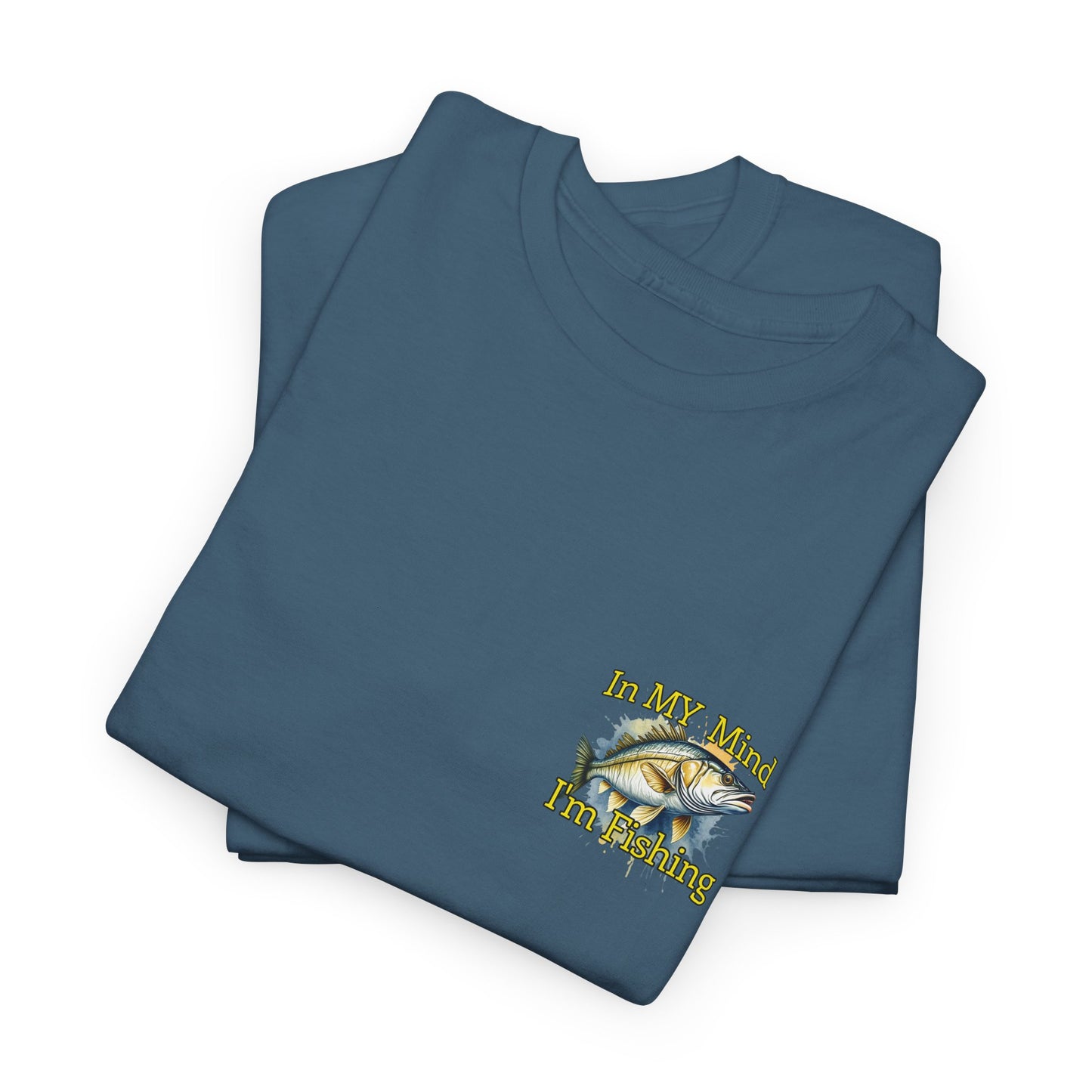 Fishing T-Shirt — “In My Mind I’m Fishing” Graphic Tee for Anglers