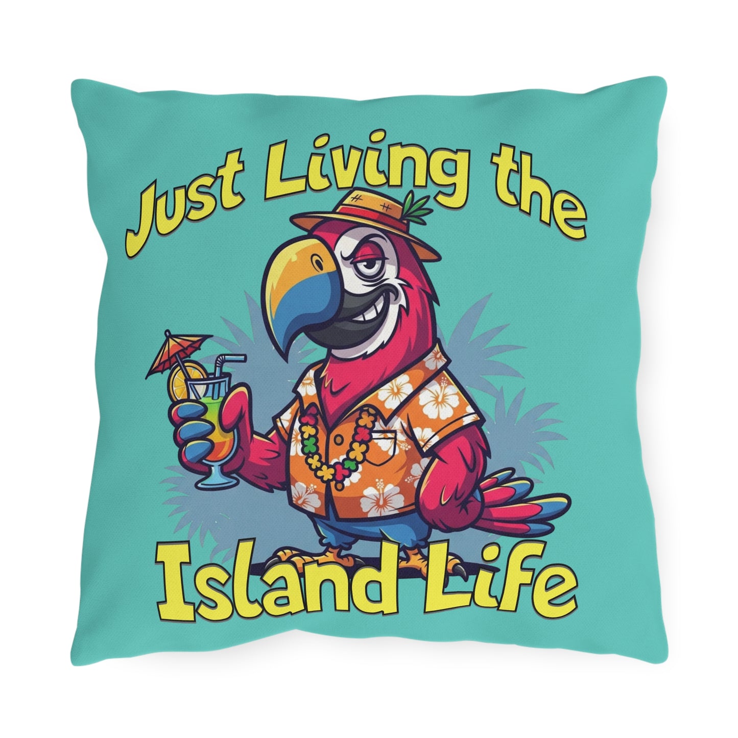 Pillow with a cartoon parrot holding a cocktail and text 'Just Living the Island Life' on a teal background